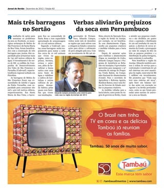 Jornal do Sertão - Dezembro de 2012 / Edição 82                                                                                                                                           7

                                                                                                                                                                                    Seca

Mais três barragens Verbas aliviarão prejuízos
     no Sertão       da seca em Pernambuco
R                  O
      esultados de ações para
      amenizar os problemas
da seca no Nordeste, os muni-
                                 gem fica na comunidade de
                                 Santa Rosa e tem capacidade
                                                                        governador de Pernam-
                                                                        buco, Eduardo Campos,
                                 aproximada de armazenagem visitou neste mês de dezembro
                                                                                                                     lhões, através da Operação Seca,
                                                                                                                     a região do Sertão do Araripe,
                                                                                                                     por exemplo, vai ser beneficia-
                                                                                                                                                           a atender aos pequenos criado-
                                                                                                                                                           res e são divididos em quatro
                                                                                                                                                           eixos: a aquisição e distribuição
cípios sertanejos de Belém do    de 170 mil metros cúbicos.       as regiões que mais sofrem com                     da com abastecimento d’água,          de 120 mil toneladas de cana de
São Francisco e de Santa Maria       Segundo a Codevasf, jun- a estiagem no Estado e anunciou                        auxílio aos pequenos criadores        açúcar; a abertura de novos ar-
da Boa Vista, foram beneficia-   tas, essas barragens serão res- ações para aliviar o sofrimento                     e medidas voltadas para a bacia       mazéns da Conab; a prorrogação
dos com a construção de três     ponsáveis para matar a sede do povo atingido pela seca. Com                         leiteira.                             no valor de compra do litro do
barragens que, juntas, têm ca-   dos cerca de 10 mil animais um investimento de R$ 146 mi-                               Depois de anunciar ações          leite ao pequeno produtor; e a
pacidade para armazenar mais     que vivem na                                                                        para viabilizar o abastecimento       distribuição de palma forrageira,




                                                                                               Roberto Pereira/SEI
de 730 mil metros cúbicos de     região, entre ca-                                                                   d’água no município do Cedro,         mais resistente à cochonilha.
água. O investimento é de cer-   prinos, bovinos,                                                                    Eduardo Campos lançou o Pro-              Para beneficiar a região do
ca de R$ 1,3 milhão da Com-      ovinos e asini-                                                                     grama de Assistência ao Reba-         Araripe, Eduardo também assi-
panhia de Desenvolvimento        nos, além de be-                                                                    nho em Araripina. O governador        nou a ordem de serviço para a
dos Vales do São Francisco e     neficiar a fauna                                                                    aproveitou para inaugurar o 12°       contratação e construção de 3,6
Parnaíba (Codevasf), superin-    nativa com uma                                                                      armazém de entrega do Progra-         mil cisternas em nove municí-
tendência regional sediada em    nova fonte de                                                                       ma Venda Balcão, da Compa-            pios da região, num total de R$
Petrolina.                       água e viabilizar                                                                   nhia Nacional de Abastecimento        7 milhões em investimentos.
    As barragens de Belém do     o cultivo de hor-                                                                   (Conab). Para o secretário de         Ele prometeu que “Toda casa
São Francisco ficam nas co-      taliças e outras                                                                    Agricultura e Reforma Agrária,        terá uma cisterna até 2014”,
munidades de Jatobá e Lagoa      culturas de pe-                                                                     Ranilson Ramos, essa é uma for-       após fazer um balanço tan-
da Pedra Vermelha, com ca-       quena deman-                                                                        ma do Governo do Estado auxi-         to das ações em execução no
pacidade para armazenar 160      da hídrica pelas                                                                    liar os pequenos criadores.           Agreste e no Sertão pernambu-
mil e 400 mil metros cúbicos,    quase cem famí-                                                                         As medidas voltadas para a        cano, como as que foram pen-
respectivamente. Em Santa        lias que vivem Eduardo Campos prometeu uma cisterna para                            bacia leiteira, outro ponto da via-   sadas antes mesmo de asseve-
Maria da Boa Vista, a barra-     nas imediações. cada casa na região do Araripe até 2014                             gem do governo ao Sertão, visam       rar a seca no Estado.
 