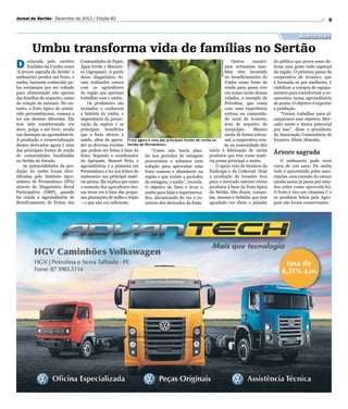 Jornal do Sertão - Dezembro de 2012 / Edição 82                                                                                                                        9


                                                                                                                                                       Agricultura

        Umbu transforma vida de famílias no Sertão
D      eclarada pelo escritor     Comunidades de Pajeú,                                                            Outros     municí-     do público que prova essas de-




                                                                                                             Sonia Furtado
       Euclides da Cunha como     Água Verde e Maxixei-                                                        pios sertanejos tam-       lícias com gosto todo especial
‘A árvore sagrada do Sertão’ o    ro (Agropam). A partir                                                       bém têm investido          da região. O próximo passa da
umbuzeiro produz um fruto, o      desse diagnóstico, fo-                                                       no beneficiamento do       cooperativa de Icozeiro, que
umbu, bastante conhecido pe-      ram realizados cursos                                                        Umbu como fonte de         é formada só por mulheres, é
los sertanejos por ser voltado    com os agricultores                                                          renda para quem vive       viabilizar a compra de equipa-
para alimentação não apenas       da região que queriam                                                        em zonas rurais dessas     mentos para transformar a co-
das famílias do sequeiro, como    trabalhar com o umbu.                                                        cidades, a exemplo de      operativa numa agroindústria
da criação de animais. No en-         Os produtores são                                                        Petrolina, que conta       de ponta. O objetivo é exportar
tanto, o fruto típico do semiá-   treinados e conhecem                                                         com uma experiência        a produção.
rido pernambucano, começa a       a história do umbu, a                                                        exitosa na comunida-           “Vamos trabalhar para al-
ter um destino diferente. Ele     importância da preser-                                                       de rural de Icozeiro,      cançarmos esse objetivo. Mer-
tem sido transformado em          vação da espécie e os                                                        área de sequeiro do        cado existe e temos potencial
doce, polpa e até licor, sendo    principais benefícios                                                        município.      Mesmo      pra isso”, disse a presidente
um destaque na agroindústria.     que a fruta oferece à                                                        ainda de forma artesa-     da Associação Comunitária de
A produção e comercialização      saúde, além de apren- Fruta agora é uma das principais fontes de renda no    nal, a cooperativa cria-   Icozeiro, Eliete Almeida.
desses derivados agora é uma      der as diversas receitas Sertão de Pernambuco                                da na comunidade deu
das principais fontes de renda    que podem ser feitas à base do         “Como não havia plan- inicio à fabricação de vários
de comunidades localizadas        fruto. Segundo o coordenador tio nos períodos de estiagem produtos que tem como maté-
                                                                                                                                          Árvore sagrada
no Sertão do Estado.              da Agropam, Manoel Neto, a procuramos e achamos uma ria prima principal o umbu.                             O umbuzeiro pode viver
     As potencialidades da pro-   agroindústria é a primeira em solução para aproveitar uma                O apoio veio de técnicos da    cerca de 100 anos. Do umbu
dução do umbu foram iden-         Pernambuco a ter nos frutos do fruta comum e abundante na Embrapa e da Codevasf. Hoje                   tudo é aproveitado pelas asso-
tificadas pelo Instituto Agro-    umbuzeiro sua principal maté- região e que resiste a períodos a produção de Icozeiro leva               ciações, com exceção do caroço
nômico de Pernambuco (IPA)        ria-prima. Ele explica que antes de estiagem, o umbu”, recorda. para o mercado interno vários           (ainda assim já passa por estu-
através do Diagnóstico Rural      o sustento dos agricultores des- O objetivo de Neto é levar o produtos à base da fruta típica           dos sobre como aproveitá-lo).
Participativo (DRP), quando       sas áreas era à base das peque- umbu para lojas e supermerca- do Sertão. São doces, compo-              O fruto é rico em vitamina C e
foi criada a Agroindústria de     nas plantações de milho e feijão dos, alavancando de vez o co- tas, musses e bebidas que tem            os produtos feitos pela Agro-
Beneficiamento de Frutas das      – o que não era suficiente.        mércio dos derivados da fruta.    agradado em cheio o paladar        pam não levam conservantes.
 