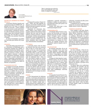 Jornal do Sertão - Março de 2013 / Edição 85                                                                                                                      11

                                                                          “Não é o mais forte que sobrevive,
                                                                          nem o mais inteligente, mas o que
                                                                          melhor se adapta às mudanças”.
                                                                                                   Charles Darwin

                             Dárcio Rabêlo
                             darciorabelo@hotmail.com
                             87 9159.3661


PETRÚCIO AMORIM NO FORRÓ                   FPNC                                       explicativos, contendo orientações a      20h30min. A entrada custa R$ 3 (estu-
VIP 2013                                       O Festival Pernambuco Nação Cul-       familiares e público em geral quanto a    dante) e R$ 5 (inteira).
    O forrozeiro Petrúcio Amorim será      tural – FPNC, que, pela segunda vez,       procedimentos feitos para pessoa com         O espetáculo terá 10 cenários e uma
a principal atração do FORRÓ VIP , no      chegará a Arcoverde e Sertânia, já tem     deficiência Down.                         equipe de 120 pessoas entre diretores,
próximo dia 18 de maio, no Esporte         data prevista para acontecer, será entre       Contato: (87) 3822-1342 e www.        equipe técnica e atores e figurantes.
Clube de Arcoverde. A festa completa       os dias 16 e 21 de abril.                  institutojosemiguel.com.br.
12 anos de sucesso, sendo a prévia juni-       Exposições de artesanato, foto-                                                  FARMÁCIA MARTINS
na mais bonita e animada de Arcover-       grafia, design e artes visuais e shows     COMEMORAÇÃO                                   Com cuidado e zelo pela cliente-
de. Além de Petrúcio Amorim, teremos       compõe a grade do Pernambuco Nação             A Fundação Altino Ventura come-       la, os empresários Marília Martins e
ainda o super show da banda Tempero        Cultural, que tem como um dos seus         morou, em Arcoverde, os 10 anos do        Ailton Moura, fundaram a farmácia
Nordestino. Isso sem falar no maravi-      objetivos centrais promover a difusão      Projeto Caravana da Visão - Unidade       Martins, um empresa que se destaca
lhoso Buffet com produtos Vitararella      da produção artística pernambucana,        Móvel Cirurgica Inácio Cavalcan-          no cotidiano, oferecendo um servi-
e Tambaú.                                  facilitando o acesso de populações dis-    ti. Para marcar a data, a Dra. Liana      ço diferenciado através de excelência
    As mesas são limitadas e já podem      tantes a processos artísticos que, por     Ventura recebeu o Título de Cidadã        no atendimento. O estabelecimento
ser reservadas pelo telefone (87) 9159-    outros caminhos, talvez não chegas-        Arcoverdense na Câmara de Vere-           oferece ambiente climatizado, sala de
3661.                                      sem a determinadas comunidades.            adores, em seguida aconteceu uma          aplicação de injetáveis e atendimento
                                                                                      solenidade especial naquela casa le-      farmacêutico além da grande varieda-
CIDADES                                    CUSTÓDIA                                   gislativa.                                de de medicamentos e perfumaria em
   Arcoverde sediou neste mês de mar-          A diversão tomou conta da Festa                                                  geral.
ço o Seminário de Mobilização para a       do Padroeiro São José, que aconteceu       NO PLIM PLIM
Conferência Estadual das Cidades. O        entre os dias 15 e 18 de março. A ani-         Na próxima sexta-feira, dia 29 de     ANIVERSÁRIO
Conselho Estadual das Cidades, vincu-      mação se deu por conta da presença         março, a Fundação Terra, será tema            Em Serra Talhada, o Posto de Ga-
lado à Secretaria de Estado do Plane-      de grandes atrações. O prefeito Luiz       do Globo Repórter, comandado pelo         solina 411 está em festa, comemoran-
jamento, promoveu o evento, que teve       Carlos falou sobre o evento. Ao lado da    jornalista Sérgio Chapelin. Intitulada    do 38 anos de atuação no mercado e,
como objetivo estimular a realização       primeira-dama, Dr. Sylvia, Luiz Carlos     “fé e obras”, a reportagem será exibida   como forma de festejar quase quatro
das conferências municipais, estadual      demonstrou-se satisfeito com o resul-      em plena sexta-feira Santa em caráter     décadas de serviços prestados à popu-
das Cidades e prestar esclarecimento       tado da tradicional festa e disse ter      nacional.                                 lação, o proprietário do posto, Renato
sobre a organização, participação, sis-    tido uma atitude corajosa ao realizar          A equipe do Globo Repórter (repór-    Carvalho, investiu em uma reforma no
tematização e validação das etapas pre-    o evento em poucos dias de governo.        ter Beatriz Castro) veio até Arcoverde    estabelecimento com uma ampliação
paratórias nos municípios da região do     No último dia, um grande número de         fazer uma entrevista com o Pe. Airton,    para melhor acolher e agilizar o aten-
Moxotó e de Ipanema.                       fiéis e devotos de São José, rezavam e     cujo enfoque foi a Fé e a Páscoa. Eles    dimento aos clientes e já traçou novas
                                           cantavam acompanhado da Banda de           filmaram os atendimentos na Malha-        metas para 2013.
MADALENA NO TCE                            Música do município, (BAMUC) e de          da, das 7h às 9h e depois filmaram            Os planos agora são modernizar
    A prefeita de Arcoverde, Madalena      um mini trio elétrico onde uma equipe      a obra social na Rua do Lixo (creche,     as instalações da pousada, que faz
Britto (PTB), acompanhada do secre-        de canto ajudava no decorrer da pro-       escola, cursos, idosos etc) e depois o    parte do mesmo espaço, construir
tário de Finanças, Luciano Cavalcanti,     cissão. Em seguida ocorreu a descida       Mens Sana (reabilitação, entrevista       um restaurante e uma loja de con-
participou, no último dia 19, do semi-     da Bandeira que foi entregue aos juízes    com pacientes).                           veniência ao redor do 411. “A ideia
nário para prefeitos e presidentes de      da festa 2014.                                                                       é atender por completo às necessi-
câmaras municipais, promovido pelo                                                    PAIXÃO                                    dades do cliente. Quando ele parar
Tribunal de Contas do Estado.              DOWN                                           A Companhia Teatral Primeiro Tra-     para abastecer o veículo, terá a opção
    O objetivo foi orientar os gestores        O Dia Internacional da Síndrome        ço completará, agora em 2013, 15 anos     de fazer um lanche ou uma refeição,
públicos sobre como devem proceder         de Down - 21 de março, foi marcado em      de encenação da “Paixão do Sertão”. O     comprar um produto que precise du-
para ter as contas aprovadas. O cuida-     Arcoverde pelas ações do Instituto José    espetáculo é encenado em Sertânia, no     rante a viagem ou até descansar, para
do com a prestação de contas redobrou      Miguel de Araújo (única instituição da     Moxotó pernambucano, desde 1999. A        aqueles que estiverem apenas de pas-
após a aprovação da “Lei da Ficha Lim-     região com trabalho voltado para a         “Paixão do Sertão” será apresentada na    sagem pela cidade”, disse Carvalho.
pa”, que pode levar o gestor público a     atender pessoas com a Síndrome), com       quadra coberta Escola Olavo Bilac nos     O posto dispõe, ainda, de Internet
ficar inelegível por oito anos.            distribuição de panfletos educativos e     dias 27, 28 e 29 de março, a partir das   WI-FI grátis.
 
