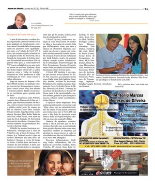 11Jornal do Sertão - Junho de 2013 / Edição 88
Dárcio Rabêlo
darciorabelo@hotmail.com
87 9159.3661
“Não é o mais forte que sobrevive,
nem o mais inteligente, mas o que
melhor se adapta às mudanças”.
Charles Darwin
O balancê do Forró VIP 2013
A arte de bem receber e realizar fes-
tas organizadas definitivamente não é
para qualquer um. Sendo assim o colu-
nista social Dárcio Rabêlo alcançou sua
meta em promover com “qualidade”,
em maio, a 12ª edição do Forró VIP. A
festa, que aconteceu pela primeira vez
no Esporte Clube de Arcoverde, deu a
largada da temporada de festejos juni-
nos da sociedade arcoverdense. Foi em
grande estilo que o já tradicional Forró
VIP reuniu os baladeiros em uma noite
de mesas em sold out. Embora a festa
não tenha exigido ‘dresscode’, o xadrez
imperou entre o ‘clube do bolinha’,
enquanto as ‘lulus’ preferiram a velha
combinação de ‘mini’, ‘maxi colares’ e
saltos altíssimos.
Logo na entrada do Esporte, o Hi-
bísco Motel montou um alinhado loun-
ge, com serviço de maquiagem, massa-
gem e outras coisas boas, mas adiante
o colunista Dárcio Rabêlo recepciona-
va os convidados para a grande noite
de forró.
Entre as atrações da noite, Petrúcio
Amorim deu o diferencial do line up. O
poeta, que coleciona sucessos há déca-
das, estava mesmo inspirado, fezendo
o público cantar junto do começo ao
fim de clássicos como Meu Cenário,
Cidade Grande, Anjo Querubim, Confi-
dência, Devagar, Dois Rubis, Baião de
Nós Dois, entre outros, num show de
mais de 2h de duração. Os forrozeiros
Geovane do Acordeon e Tempero Nor-
destino também se apresentaram dei-
xando o dancing lotado.
O Buffet de massas funcionou per-
feitamente. Destaque para a mesa da
Vitarella com 4 tipos de massas dife-
rentes, já a Tambaú serviu 6 tipos de
molhos diferentes em uma festa ‘all
inclusive’. Gostoso o creme de frango
da Natto. O buffet deste ano levou as-
sinatura de João Galdino. A farra, que
sempre se estendia todos os anos para
além das 4h da manhã, acabou perto
das 5h embalando a society.
O Forró Vip 2013 conservou a tra-
dição de uma festa bonita. De encher
os olhos a decoração do evento, feita
por Willianderson Alves, que usou e
abusou de elementos regionais, cau-
sando para tornar o espaço um verda-
deiro arraial, causando o maior frisson.
Os arranjos de mesa foram elaborados
por Dark Rabelo, motivo de grandes
elogios. Atração à parte, infraestrutu-
ra de iluminação desenvolvida por Dj
Petty Formaturas e Eventos. O Esporte
estava lindo por dentro e fora com uma
iluminação cênica de bom gosto.
O Forró VIP também é um espa-
ço para revelar novos talentos do for-
ró. Em seu palco, já passaram nomes
como Nádia Maia, Irah Caldeira, Cezzi-
nha, Assisão, Mazinho de Arcoverde,
Paulinho Leite, Cristina Amaral, Mag-
natas do Forró, Ki-Xodó, Cheiro de Mi-
lho, Mourinha do Forro. “Geovane do
Acordeon foi descoberto no Forró VIP.
Nossa meta é dar oportunidade a ou-
tros artistas, porque os que alcançam o
sucesso cobram cachês exorbitantes”,
critica Dárcio.
O apoio de várias empresas à festa
acaba impulsionando a economia local.
“Hoje a festa está no calendário turís-
tico da cidade. É um prazer promover
um evento como este. O Forró VIP está
para o São João de Arcoverde assim
como o Baile Municipal está para o Re-
cife em época de carnaval”, define.
Gostaria de agradecer primeira-
mente a DEUS por tudo que ele fez e
continua fazendo para a concretização
deste projeto durante todos esses anos.
Agradecer também as empresas que
apostam na nossa marca e a todos os
convidados que dão um brilho diferen-
te ao Forró VIP. Obrigado!
Parceiros indispensáveis: Grafi-
sing, Rádio Independente FM, Pre-
feitura de Arcoverde, Tambaú, Natto,
Vitarella, TV Jornal, Dany Rafa, In-
forshop, O Boti-
cário, Avon, Cen-
tro Med, Retífica,
Boutique Garden,
Arco Motores,
Motoshop Dois
Irmãos, Farmácia
São José, Edval-
do Pneus Center,
Jornal Extra de
Pernambuco, Ar-
bítrio, AKX Cons-
truções, Ótica Pa-
raíso, Marquinhos
TIM, Farmácia da
Economia, Prefei-
tura de Sertânia,
Pizzaria Flor do
Horizonte, Prefei-
tura de Tupana-
tinga, Deputado
Estadual Ângelo Ferreira e Condomí-
nio Girassol.
Até o próximo ano, com mais um
Forró VIP.
Anderson Santos, contato publicitário do Jornal do Sertão, e sua
esposa, Daniele Siqueira, mimando Anahy Mariane, filha do ca-
sal que chegou ao mundo neste 2 de junho
Divulgação
 