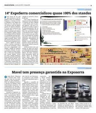 5Jornal do Sertão - Junho de 2013 / Edição 88
Negócios
Informe
14ª ExpoSerra comercializou quase 100% dos standes
Mavel tem presença garantida na Exposerra
F alta menos de um mês
para acontecer a 14ª Ex-
poSerra (Feira da Indústria,
Comércio e Serviços de Ser-
ra Talhada) e esta edição tem
tudo para ser, mais uma vez,
um sucesso, tanto de público
quanto de negócios fechados.
O evento, que acontecerá nos
próximos dias 11, 12 e 13 de
julho, é realizado pela Câmara
de Dirigentes Lojistas (CDL)
do município de Serra Talhada
e é considerado uma das maio-
res feiras de negócios de toda a
região sertaneja. Quase 100%
dos stands já foram comercia-
lizados para a ExpoSerra 2013.
Com o objetivo de desen-
volver o turismo comercial e
de lazer do município, a feira
tem uma programação com
desfiles, rodadas de negócios
e atrações culturais. As atra-
ções musicais já foram defini-
das e a festa será comandada
por Garota Safada, Aviões
do Forró, Gatinha Manhosa,
Kennedy Brazzil  Daniel São
Paulo, Mariozan Rocha, Leya
Emanuelly, Só Pra Contrariar
e Joãozinho e Banda Set7. Os
shows acontecerão no Pátio de
Eventos de Serra Talhada, lo-
O grupo Mavel - Máquinas
e Veículos Ltda, confir-
ma mais uma vez sua parti-
cipação na XIV ExpoSerra –
Feira da Indústria, Comércio
e Serviços de Talhada, numa
demonstração inequívoca de
conhecimento do mercado e
da importância de sua partici-
pação em um evento de respei-
tável dimensões.
Atuando no segmento au-
tomotivo há mais de 50 anos
como concessionária Merce-
des Benz da região, a empresa,
com matriz em Petrolina PE,
decidiu, há sete anos, numa
visão proativa, abrir uma filial
no município de Serra Talha-
da PE. A iniciativa colocada
em prática, deu tão certo que
a filial responde hoje por uma
parcela significativa no resul-
Divulgação
calizado no perímetro urbano
da BR 232.
Com o tema “Exponha sua
empresa na Feira da Indústria
e Comércio de Serra Talhada
– porta aberta para os gran-
des negócios”, esse ano, a ex-
pectativa de vendas na feira é
de aproximadamente R$ 22
milhões e a estimativa de pú-
blico é de 45 mil pessoas para
os três dias do evento. A Expo-
Serra contará com 250 estan-
des com produtos de variados
segmentos como material de
construção, distribuidores de
alimentos, medicamentos,
bebidas, veículos, moda, per-
fumaria e outros. Haverá tam-
bém parque infantil e praça de
alimentação.
A feira acontece com o pa-
trocínio de apoio dos Gover-
nos Municipal de Serra Talha-
da, do Estado de Pernambuco,
Sebrae, AD Diper, Empetur,
Caixa Econômica, Banco do
Brasil, Banco do Nordeste,
Grupo Pajeú, Tupan, Skol,
Pitú, Jb Distribuidora, Feco-
mércio, Senac, Sindcom, Poli-
cia Militar, Policia Civil, Polí-
cia Rodoviária Federal, Corpo
de Bombeiros e Celpe.
tado total de seu faturamen-
to, tornando-se uma unidade
de grande importância para o
grupo.
Segundo o consultor de
negócios da filial de Serra Ta-
lhada, Natelson Moura, parti-
cipar da feira é muito impor-
tante, porque ela propicia a
oportunidade de fazer bons
contatos num clima de infor-
malidade e descontração, per-
mitindo a geração de bons ne-
gócios, durante a feira e após
sua realização.
“Consideramos a feira um
instrumento de Marketing
imprescindível para expor
os nossos produtos e servi-
ços. Com nossa participação
ampliamos a rede de relacio-
namentos e fechamos bons
negócios. Este é o sétimo ano
consecutivo que
a Mavel participa
da feira, sempre
expondo os novos
lançamentos de sua
linha de comerciali-
zação e mostrando
os importantes dife-
renciais competiti-
vos da marca Mer-
cedes Benz”, afirma
Moura.
A Mavel foca na
distribuição e ma-
nutenção da mar-
ca Mercedes Benz,
além da venda de
caminhões novos.
Também comercia-
liza peças genuínas e realiza
serviços de manutenção com
uma equipe de técnicos certifi-
cados pela fábrica. A sede fica
em Petrolina PE, com filiais
também no município de Ar-
coverde PE e Picos, cidade do
Sertão do Piauí. Em Serra Ta-
lhada, a Mavel atende na Av.
João Gomes de Lucena, 3432,
São Cristovão. Telefone para
contato é (87) 3831-3200.
 