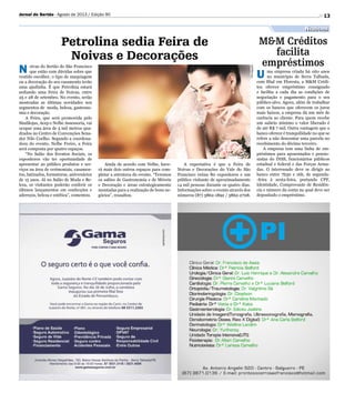 13
Negócios
Jornal do Sertão - Agosto de 2013 / Edição 90
Petrolina sedia Feira de
Noivas e Decorações
MM Créditos
facilita
empréstimos
N oivas do Sertão do São Francisco
que estão com dúvidas sobre que
vestido escolher, o tipo de maquiagem
ou a decoração do seu casamento terão
uma ajudinha. É que Petrolina estará
sediando uma Feira de Noivas, entre
25 e 28 de setembro. No evento, serão
mostradas as últimas novidades nos
segmentos de moda, beleza, gastrono-
mia e decoração.
A Feira, que será promovida pelo
Sindilojas, Acep e Nelbe Assessoria, vai
ocupar uma área de 5 mil metros qua-
drados no Centro de Convenções Sena-
dor Nilo Coelho. Segundo a coordena-
dora do evento, Nelbe Freire, a Feira
será composta por quatro espaços.
“No Salão dos Eventos Sociais, os
expositores vão ter oportunidade de
apresentar ao público produtos e ser-
viços na área de cerimoniais, casamen-
tos, batizados, formaturas, aniversários
de 15 anos. Já no Salão de Moda e Be-
leza, os visitantes poderão conferir os
últimos lançamentos em confecções e
adereços, beleza e estética”, comentou.
Ainda de acordo com Nelbe, have-
rá mais dois outros espaços para com-
pletar a estrutura do evento. “Teremos
os salões de Gastronomia e de Móveis
e Decoração e áreas estrategicamente
montadas para a realização de bons ne-
gócios”, ressaltou.
Divulgação
A expectativa é que a Feira de
Noivas e Decorações do Vale do São
Francisco reúna 80 expositores e um
público visitante de aproximadamente
14 mil pessoas durante os quatro dias.
Informações sobre o evento através dos
números (87) 3862-1892 / 3862-2708.
U ma empresa criada há oito anos
no município de Serra Talhada,
com filial em Floresta, a MM Crédi-
tos oferece empréstimo consignado
e facilita a cada dia as condições de
negociação e pagamento para o seu
público-alvo. Agora, além de trabalhar
com os bancos que oferecem os juros
mais baixos, a empresa dá um mês de
carência ao cliente. Para quem recebe
um salário mínimo o valor liberado é
de até R$ 7 mil. Outra vantagem que o
banco oferece é tranquilidade no que se
refere a não descontar uma parcela no
recebimento do décimo terceiro.
A empresa tem uma linha de em-
préstimos para aposentados e pensio-
nistas do INSS, funcionários públicos
estadual e federal e das Forças Arma-
das. O interessado deve se dirigir ao
banco entre 7h30 e 16h, de segunda-
-feira à sexta-feira, portando CPF,
Identidade, Comprovante de Residên-
cia e número da conta na qual deve ser
depositado o empréstimo.
 