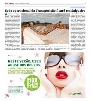 3

Jornal do Sertão - Janeiro de 2014 / Edição 95

Seca

município de Salgueiro, no Sertão do Estado,
receberá a sede operacional
da Transposição do Rio São
Francisco. Na cidade, ficará a
concentração da operação e do
monitoramento dos profissionais e da tecnologia que movimentará o fluxo de água que
vai abastecer 390 municípios
de quatro estados (Ceará, Paraíba, Rio Grande do Norte e
Pernambuco).
O Ministério da Integração examina a implantação do
Centro de Controle e Operação
(CCO) ainda neste semestre,
acompanhando as primeiras
entregas do projeto. A licitação para a construção deverá
ser lançada em fevereiro e os
equipamentos do Centro já estão com o Ministério da Integração Nacional.
De acordo com o governo federal, o formato da licitação deve ser em Regime
Diferenciado de Contratação

Divulgação

Sede operacional da Transposição ficará em Salgueiro
O

Obra levará água para sertanejos de quatro estados do Nordeste

(RDC), forma adotada nos
últimos blocos de obras do
Programa de Aceleração do

Crescimento (PAC 2), para
obter rapidez ao processo.
O CCO ainda está em fase

de elaboração do termo de
referência, assim como o de
orçamento.

Os estados não terão participação orçamentária na implantação do CCO. O dinheiro será exclusivo do governo
federal, que decidiu assumir
100% da responsabilidade.
Anteriormente,
pensava-se
que o centro de operações seria
resultado de um consórcio público-privado. O calendário da
Transposição define a entrega
do projeto parcial em 2014.
A Transposição do Rio São
Francisco tem orçamento atual
de R$ 8,2 bilhões e está com
51% das obras concluídas. São
470 quilômetros divididos em
dois grandes canais. Aproximadamente 8 mil pessoas estão na frente de trabalho para
entregar a obra em 2015, como
determina o calendário do PAC.
O objetivo do projeto é assegurar água para 12 milhões
de habitantes de 390 municípios do Agreste e do Sertão de
Pernambuco, Ceará, Paraíba e
Rio Grande do Norte.

 