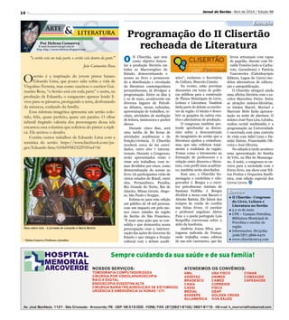 14
Por Helena Conserva
E-mail hconserva@gd.com.br
blog: http://escrevehelena.blogspot.com
Programação do II Clisertão
recheada de Literatura
Educação
Jornal do Sertão - Abril de 2014 / Edição 98
Óleo sobre tela – A jornada de Lampião e Maria Bonita
O II Clisertão, que tem
como objetivo fomen-
tar a produção literária em
todas as Macroregiões do
Estado, democratizando o
acesso ao livro e promoven-
do a distribuição e circulação
da literatura contemporânea
pernambucana, já divulgou a
programação. Entre os dias 5
e 10 de maio, acontecerão em
diversos lugares de Petroli-
na debates, mesas redondas,
apresentação de trabalhos, re-
citais, atividades de mediação
de leitura, minicursos e pocket
shows.
Durante cinco dias, será
uma média de 80 horas de
atividades acadêmicas e de
fruição/vivência. O Clisertão
receberá cerca de 60 convi-
dados, entre eles 7 interna-
cionais. Durante o Congresso,
serão apresentados cento e
vinte seis trabalhos, com te-
mas divididos por eixos, como
democratização do acesso ao
livro. Os participantes virão de
vários estados do Brasil, entre
eles, Pernambuco, Paraíba,
Rio Grande do Norte, Rio de
Janeiro, Minas Gerais, Alago-
as, São Paulo e Sergipe.
Estima-se para esta edição
um público de 18 mil pessoas,
com um impacto em pelo me-
nos cinco cidades da região
do Sertão do São Francisco.
“É mais uma ação que se con-
solida e que demonstra nossa
preocupação com a interiori-
zação das ações do Governo do
Estado e que integra a fruição
cultural com o debate acadê-
mico”, esclarece o Secretário
de Cultura, Marcelo Canuto.
No evento, estão previstas
discussões em torno de políti-
cas públicas para a construção
de Planos Municipais do Livro,
Leitura e Literatura. Também
farão parte do debate os escrito-
res da região. O intuito é desco-
brir os gargalos da cadeia cria-
tiva e alternativas de produção.
O congresso também pre-
tende aprofundar as discus-
sões sobre a desconstrução
do imaginário do sertão que a
literatura ajudou a cristalizar,
mas que não refletem total-
mente a realidade da região.
Temas como o letramento na
formação de professores e a
relação entre discurso e litera-
tura, com perfil mais acadêmi-
co, também serão abordados.
Esse ano, o Clisertão ho-
menageia o cordelista e xilo-
gravador J. Borges e o escri-
tor petrolinense Antônio de
Santana Padilha. J. Borges
dividirá a mesa com Bacaro e
Abraão Batista. Ele falará dos
tempos de venda de cordéis
nas feiras livres. O escritor
e professor angolano Abreu
Paxe e o poeta português Luís
Serguilha conversam sobre o
mito da lusofonia.
Andreia Joana Silva, por-
tuguesa radicada da França,
onde trabalha como editora
de um selo cartoneiro, que faz
o sertão está em toda parte, o sertão está dentro da gente.
João Guimarães Rosa
Osertão é a inspiração do jovem pintor baiano
Eduardo Lima, que pouco sabe sobre a vida de
Virgolino Ferreira, mas como suscitou o escritor Gui-
marães Rosa, “o Sertão está em toda parte” e assim, na
produção de Eduardo, o cangaceiro aparece lendo li-
vros para os pássaros, protegendo a terra, desfrutando
da natureza, cuidando da família.
Essa releitura imagética apresenta um sertão colo-
rido, feliz, quase perfeito, quase um paraíso. O olhar
infantil fingindo valentia dos personagens dessa tela
encantou essa colunista que solicitou do pintor a repli-
ca. Ele aceitou o desafio.
Confira outros trabalhos de Eduardo Lima com a
temática do sertão: https://www.facebook.com/pa-
ges/Eduardo-lima/610609582322935?ref=hl
●	II Clisertão - Congresso
do Livro, Leitura e
Literatura no Sertão
●	5 a 10 de maio
●	UPE – Campus Petrolina,
Biblioteca Municipal de
Petrolina e escolas da
região
●	Informações: (81)3184-
3166/(87) 3866-6470
●	www.clisertão2014.com
Serviço
livros artesanais com capas
de papelão, discute com Ni-
valdo Tenório (selo u-Carbu-
reto, Garanhuns) e Patrícia
Vasconcelos (Caleidoscópio
Editora, Lagoa do Carro) mo-
delos alternativos de editora-
ção e autopublicação.
O Clisertão abrigará ainda
uma oficina literária com o es-
critor Marcelino Freire. Entre
as atrações músico-literárias,
os irmãos Maciel, Maviael e
Marcone Melo farão apresen-
tação na noite de abertura. O
músico José Paes Lira, Lirinha,
realiza recital multimídia e a
programação na Universidade
é encerrada com uma cantoria
de viola com Adiel Luna e Da-
mião Enésio, Francinaldo Oli-
veira e José Oliveira.
No sábado à tarde acontece
uma apresentação do Samba
de Véio, na Ilha do Massanga-
no. À noite, o congresso se en-
cerra para a sociedade com o
Forro-livro, um show com Nil-
ton Freitas e Orquestra Sanfô-
nica, com edição especial dos
Livros Livres.
* Helena Conserva é Professora e Jornalista
 