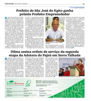 21
Divulgação
Divulgação
Jornal do Sertão - Abril de 2014 / Edição 98
Prefeito de São José do Egito - Romério
Guimarães
Presidente foi recebida por mais de 5 mil pessoas
Gestão Pública
Prefeito de São José do Egito ganha
prêmio Prefeito Empreendedor
foco as empresas formais ou em pro-
cesso de formalização e os empreen-
dedores individuais, ou outras formas
A versão pernambucana do Oitavo
Prêmio Sebrae Prefeito Empre-
endedor, que teve como proposta sen-
sibilizar e incentivar as prefeituras a
desenvolverem políticas voltadas para
esse segmento, além de reforçar a im-
portância do empreendedorismo para
o Estado e o País, elegeu como vence-
dor o prefeito da cidade sertaneja São
José do Egito, Romério Guimarães.
O projeto vencedor foi o “Planeja-
mento e gestão pública para o desen-
volvimento sustentável” realizado pela
ADESJE – Agência de Desenvolvimen-
to Econômico de São José do Egito. A
proposta visa acabar com a informali-
dade, através da capacitação dos mi-
croempreendedores, formalização dos
informais e oferta de melhores condi-
ções para desburocratização com es-
trutura diferenciada.
Romério Guimarães comemorou a
conquista e agradeceu a toda a equipe
envolvida na concretização do proje-
produtivas caracterizadas como negó-
cio de pequeno porte – a exemplo de
cooperativas, arranjos produtivos e as-
sociações de pequenas empresas.
A política tributária para o peque-
no negócio, formalização da economia
local, acesso à inovação e tecnologia,
capacitação e empreendedorismo e
promoção do desenvolvimento rural
também foram temas dos projetos.
Os prêmios foram entregues confor-
me os seguintes destaques temáticos:
compras públicas dos pequenos negó-
cios locais; formalização de pequenos
negócios e apoio ao microempreende-
dor individual; Lei Geral Municipal;
crédito e capitalização; planejamento e
gestão pública para o desenvolvimento
sustentável; e promoção do desenvol-
vimento rural, categoria lançada nesta
oitava edição do prêmio. Houve ainda
premiação para pequenas, médias e
grandes cidades, além do Melhor Pro-
jeto Estadual.
to. “Este é o meu primeiro mandato,
fui buscar a ADESJE no fundo do Baú,
pois não podemos ficar só reclamando
e dependendo dos recursos do FPM,
esta premiação vem coroar o trabalho
em equipe desse primeiro ano de ges-
tão”, ressaltou Romério Guimarães.
O município de São José do Egi-
to também foi destaque temático nas
compras públicas dos pequenos negó-
cios locais – prêmio que foi vencido
pela Prefeitura da Cidade do Recife. Já
na premiação para pequenas, médias e
grandes cidades, São José do Egito foi
a vencedora do prêmio na categoria de
médias cidades.
Em oito edições, o Prêmio Governa-
dor Barbosa Lima Sobrinho para o Pre-
feito Empreendedor, que tem o apoio
da Associação Municipalista de Per-
nambuco – AMUPE, já atingiu 74% dos
municípios pernambucanos (137 deles
já participaram pelo menos uma vez).
Os projetos inscritos tiveram como
Dilma assina ordem de serviço da segunda
etapa da Adutora do Pajeú em Serra Talhada
povo está unido em torno
de um projeto que muda
o país, o seu projeto”.
O governador em exer-
cício, João Lira Neto, agra-
deceu a todas as melhorias
realizadas pelo Governo
Federal no Estado de Per-
nambuco. “Eu só tenho
uma palavra: agradecer a
esta honraria de receber a
senhora e poder lhe agra-
decer por tudo que tem
feito”, disse o governador
durante discurso.
O município de Serra Talhada rece-
beu pela segunda vez a presiden-
te Dilma Rousseff. A visita aconteceu
nesse mês de abril, quando uma multi-
dão de mais de 5 mil pessoas assistiram
o seu retorno ao Sertão para inaugurar
mais um trecho da Adutora do Pajeú.
Dessa vez, ela também assinou ordem
de serviço da segunda etapa, que chega
até o interior da Paraíba.
A Adutora do Pajeú vai beneficiar
14 municípios pernambucanos e sete
paraibanos. O investimento é de R$
280 milhões. Nessa visita, a presidente
aproveitou e lançou o edital de licitação
do Ramal do Agreste, que beneficiará
63 municípios e custará R$ 1,3 bilhão.
O prefeito de Serra Talhada, Luciano
Duque, debaixo de aplausos da multidão,
destacou o orgulho dos serra-talhaden-
ses em estar recepcionando a presidente
pela segunda vez no seu município.
“Ficamos tristes quando vimos al-
guns pernambucanos fazerem críticas
ao seu Governo, presidenta Dilma, mas
saiba que este não é o sentimento dos
sertanejos... essa gente não fala por
nós”, disse Duque e encerrou em tom
enfático: “Os Políticos podem estar di-
vididos em diversos palanques, mas o
 