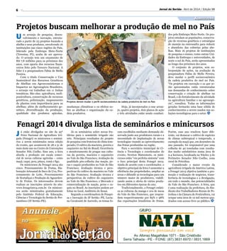 6
Agricultura
Jornal do Sertão - Abril de 2014 / Edição 98
Divulgação
Projetos devem mudar o perfil socioeconômico da cadeia produtiva do mel no País
Projetos buscam melhorar a produção de mel no País
U m arranjo de pesquisa, desen-
volvimento e inovação, estrutu-
rado a partir de 23 projetos focando a
abelha e seus produtos, envolvendo 16
instituições nas cinco regiões do País,
liderado pela Embrapa Meio-Norte
(Teresina, PI), acaba de ser aprova-
do. O arranjo tem um orçamento de
R$ 7,8 milhões para os próximos dez
anos, com aporte dos recursos finan-
ceiros feito pelo Tesouro Nacional. A
líder é a pesquisadora Fábia de Mello
Pereira.
Com o título Conservação e Uso
Sustentável dos Recursos Genéticos
de Abelhas em Agroecossistemas e
Impactos no Agronegócio Brasileiro,
o arranjo vai trabalhar em 11 linhas
temáticas. São elas: apicultura, meli-
ponicultura, conservação de recursos
genéticos, polinização, mapeamento
de plantas com importância para as
abelhas; além de melhoramento ge-
nético, diversificação da produção,
qualidade dos produtos apícolas,
Fenagri 2014 divulga lista de seminários e minicursos
J á estão divulgados no site da 25ª
Feira Nacional da Agricultura Irri-
gada (Fenagri) os minicursos e seminá-
rios a serem ministrados nessa edição
do evento, que acontecerá de 28 a 31 de
maio deste ano no Centro de Convenções
Senador Nilo Coelho. Esse ano, a feira
aborda a produção em escala comer-
cial de novas culturas agrícolas – como
maçã, caqui, pera, pitaya, romã e figo.
Os minicursos da Fenagri 2014 são
cinco. Processamento de Frutas, Ela-
boração Artesanal de Suco de Uva, Pro-
cessamento de Leite, Processamento
de Hortaliças e Produção de Aguarden-
te de Frutas. Os interessados devem
realizar as inscrições através do site:
www.fenagri2014.com.br. Os minicur-
sos serão ministrados gratuitamente
pelo Instituto Federal de Educação,
Ciências e Tecnologia do Sertão de Per-
nambuco (IF Sertão-PE).
mudanças climáticas e os efeitos so-
bre as abelhas e organização da ca-
deia produtiva.
Já os seminários sobre novas fru-
tíferas para o semiárido irrigado são
sete. Principais resultados do projeto
de pesquisa com fruteiras de clima tem-
perado; O cultivo da macieira, pereira e
caquizeiro no Sul do Brasil; Ocorrência
e monitoramento de pragas nas cultu-
ras da pereira, macieira e caquizeiro
no Vale do São Francisco; Avaliação da
qualidade pós-colheita das maçãs, pe-
ras e caquis produzidos no Vale do São
Francisco; Avaliação técnica e pers-
pectivas do cultivo da macieira no Vale
do São Francisco; Avaliação técnica e
perspectivas do cultivo do caquizeiro
no Vale do São Francisco; e Mercado e
comercialização de maçãs, peras e ca-
quis no Brasil. As inscrições podem ser
feitas no local, Auditório do Senai.
Segundo a coordenadora de Pesqui-
sa e Inovação do IF Sertão–PE, Lucia-
na Cavalcanti de Azevedo, os temas fo-
Hoje, já incorporados a esse arran-
jo, quatro projetos, dois planos de ação
e três atividades estão sendo conduzi-
dos pela Embrapa Meio-Norte. Os pro-
jetos estudam as populações, conserva-
ção de recursos genéticos e estratégias
de manejo na entressafra para reduzir
o abandono das colmeias pelas abe-
lhas. Mais 16 projetos de instituições
de pesquisa e ensino, como outras Uni-
dades da Embrapa e universidades, de
norte a sul do País, serão apresentados
ao longo dos próximos dez anos.
O conjunto de projetos, sem so-
breposição de ações, na avaliação da
pesquisadora Fábia de Mello Pereira,
deve mudar o perfil socioeconômico
da cadeia produtiva do mel no País.
“Os projetos em execução e os que se-
rão apresentados estão estruturadas
nas demandas de conhecimento sobre
conservação e criação de abelhas no
Brasil, e do fortalecimento da atividade
na agricultura familiar e no agronegó-
cio”, ressaltou. Todas as informações
geradas formarão uma base sólida de
conhecimentos a serem usados nas so-
luções tecnológicas para o setor.
ram escolhidos mediante demanda ob-
servada junto aos produtores rurais e a
necessidade de implantação de novas
tecnologias visando ao aproveitamento
das frutas produzidas na região.
Para o secretário municipal de Ci-
ência e Tecnologia e coordenador do
evento, Newton Matsumoto, os mini-
cursos estão “em perfeita sintonia” com
o foco principal desta Fenagri 2014.
Ainda de acordo com o coordenador, o
objetivo principal da feira é aumentar a
eficiência das propriedades, ampliar as
áreas e difundir as tecnologias para um
número maior de produtores, viabili-
zando assim a oferta de vários produ-
tos em diferentes épocas do ano.
Tradicionalmente, a Fenagri enfati-
za as culturas da manga e uva de mesa
do Vale do São Francisco, que respon-
dem respectivamente por 85% e 98%
das exportações brasileiras de frutas.
Porém, esse ano resolveu fazer dife-
rente, vai destacar o cultivo de espécies
de climas subtropical e temperado, a
exemplo da maçã que, em dezembro do
ano passado, foi responsável por uma
colheita de 40 toneladas com resulta-
dos muito satisfatórios numa área de
0.4 hectares, localizada no Núcleo 3 do
Perímetro Senador Nilo Coelho, zona
rural de Petrolina.
Considerado o maior evento da
agricultura irrigada da América Latina,
a Fenagri 2014 objetiva também a pro-
moção e realização de negócios, trans-
ferência de tecnologias e a divulgação,
em todo o mundo, das potencialidades
do Vale do São Francisco. A feira, que
é uma realização da prefeitura, do Sin-
dicato dos Trabalhadores Rurais de Pe-
trolina e da Câmara de Fruticultura, vai
ocupar uma área de 12 mil metros qua-
drados com acesso livre ao público.
 