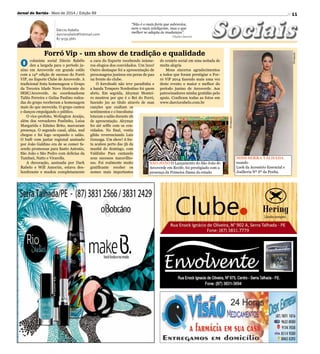 Dárcio Rabélo
darciorabelo@hotmail.com
87 9159.3661
“Não é o mais forte que sobrevive,
nem o mais inteligente, mas o que
melhor se adapta às mudanças”.
Charles Darwin
11
Divulgação
Divulgação
Jornal do Sertão - Maio de 2014 / Edição 99
Forró Vip - um show de tradição e qualidade
MISS SERRA TALHADA
usando
Look da Acessório Essencial e
Joalheria Nª Sª da Penha.
O colunista social Dárcio Rabêlo
deu a largada para o período ju-
nino em Arcoverde em grande estilo
com a 14ª edição de sucesso do Forró
VIP, no Esporte Clube de Arcoverde. A
tradicional festa homenageou o Grupo
da Terceira Idade Novo Horizonte do
SESC/Arcoverde. As coordenadoras
Talita Ferreira e Geilza Paulino rodea-
das do grupo receberam a homenagem
mais do que merecida. O grupo cantou
e dançou empolgando o público.
O vice-prefeito, Welington Araújo,
além dos vereadores Paulinho, Luiza
Margarida e Eduíno Brito, marcaram
presença. O segundo casal, aliás, mal
chegou e foi logo ocupando o salão.
O bufê com jantar regional assinado
por João Galdino era de se comer fa-
zendo promessas para Santo Antonio,
São João e São Pedro com delícias da
Tambaú, Natto e Virarella.
A decoração, assinada por Dark
Rabelo e Will Amorim, estava des-
lumbrante e mudou completamente
SÃO JOÃO O Lançamento do São João de
Arcoverde em Recife, foi prestigiado com a
presença da Primeira Dama do estado
a cara do Esporte recebendo inúme-
ros elogios dos convidados. Um luxo!
Outro destaque foi a apresentação de
personagens juninos em peras de pau
na frente do clube.
O forrobodó não teve paradinha e
a banda Tempero Nordestino foi quem
abriu. Em seguida, Alcymar Montei-
ro mostrou por que é o Rei do Forró,
fazendo jus ao titulo através de suas
canções que exaltam os
sentimentos e o bucolismo
lotaram o salão durante 2h
de apresentação. Alcymar
fez até selfie com os con-
vidados. No final, vestiu
gibão reverenciando Luiz
Gonzaga. Um show! A fes-
ta acabou perto das 5h da
manhã do domingo, com
Valdinho Paes cantando
seus sucessos maravilho-
sos. Foi realmente muito
gratificante receber os
nomes mais importantes
do cenário social em uma noitada de
muita alegria
Meus sinceros agradecimentos
a todos que foram prestigiar o For-
ró ViP 2014 fazendo mais uma vez
deste evento o maior e melhor do
período junino de Arcoverde. Aos
patrocinadores minha gratidão pelo
apoio. Confiram todas as fotos em
www.darciorabelo.com.br
 