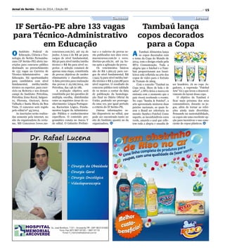 15
IF Sertão-PE abre 133 vagas
para Técnico-Administrativo
em Educação
Tambaú lança
copos decorados
para a Copa
Jornal do Sertão - Maio de 2014 / Edição 99
InformeConcurso
O Instituto Federal de
Educação, Ciência e Tec-
nologia do Sertão Pernambu-
cano (IF Sertão-PE) abriu ins-
crições para concurso público
destinado ao preenchimento
de 133 vagas na Carreira de
Técnico-Administrativo em
Educação. Há oportunidades
para candidatos com nível
fundamental, médio/médio
técnico ou superior, para exer-
cício na Reitoria e nos demais
campi do Instituto: Petrolina,
Petrolina Zona Rural, Salguei-
ro, Floresta, Ouricuri, Serra
Talhada e Santa Maria da Boa
Vista. O concurso será regido
pelo edital nº 45/2014.
As inscrições serão realiza-
das somente pela internet, no
site da organizadora do certa-
me, MS Concursos (www.ms-
A Tambaú Alimentos lança
os copos decorados com
o tema da Copa do Mundo de
2014, com o design criado pela
MV2 Comunicação. Toda a
alegria que o futebol e a Tam-
baú proporcionam aos brasi-
leiros está refletida na arte dos
copos de vidro para o Extrato
de Tomate de 260g.
Com o conceito Tambaú na
Copa 2014. Show de bola e de
sabor, a MV2 deixa a marca em
sintonia com o momento que o
país viverá recebendo o evento.
No copo Samba  Futebol, a
arte apresentada misturou duas
paixões nacionais, as quais fa-
zem o Brasil ser referência no
mundo: Samba e Futebol. Como
suporte, as inconfundíveis cores
verde, amarelo e azul que refle-
tem toda a alegria e ousadia de
ser brasileiro. Já no copo Jo-
gadores, a expressão Futebol
Arte foi o que levou o desenvol-
vimento do layout desse copo.
O objetivo da Tambaú é
ficar mais próxima dos seus
consumidores, durante os jo-
gos, além de tornar as refei-
ções ainda mais divertidas.
Pensando na sustentabilidade,
os copos são uma excelente op-
ção para incentivar o uso cons-
ciente de copos plásticos.
concursos.com.br), até 03 de
junho. A taxa é de R$ 40 para
cargos de nível fundamental,
R$ 50 para nível médio/médio
técnico e R$ 80 para nível su-
perior. A seleção constará de
apenas uma etapa, constituída
de provas objetivas de caráter
eliminatório e classificatório.
A data prevista para realização
das provas é 22/06/2014, em
Petrolina, das 14h às 18h.
A avaliação objetiva será
constituída por 60 questões de
múltipla escolha, distribuídas
entre as seguintes áreas do co-
nhecimento: Língua Portugue-
sa, Raciocínio Lógico, Funda-
mentos Legais da Administra-
ção Pública e conhecimentos
específicos. O conteúdo pro-
gramático consta no Anexo V
do edital. O Gabarito Prelimi-
nar e o caderno de provas se-
rão publicados nos sites www.
msconcursos.com.br e www.
ifsertao-pe.edu.br, até 24 ho-
ras após a aplicação da prova.
Os vencimentos básicos
são de R$ 1.562,23 para car-
gos de nível fundamental, R$
1.942,75 para nível médio/mé-
dio técnico e R$ 3.230,88 para
nível superior. O resultado do
concurso público terá validade
de 12 meses a contar da data
de publicação da homologa-
ção final no Diário Oficial da
União, podendo ser prorroga-
do uma vez, por igual período
a critério do IF Sertão-PE.
Outras informações es-
tão disponíveis no edital, que
pode ser encontrado tanto no
site do Instituto quanto no da
organizadora.
 