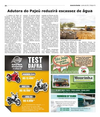 23                                                                                                                        Jornal do Sertão - Junho de 2012 / Edição 76



     Adutora do Pajeú reduzirá escassez de água
    A Adutora do Pajeú vai        amento). “O governo federal       captação em Floresta até Afo-
beneficiar no total, após sua     trabalha para vencer o desafio    gados da Ingazeira, incluindo
conclusão, 400 mil pessoas.       da universalização da água.       o ramal para abastecimento de
É uma obra do Programa de         Os prejuízos, inclusive na eco-   Serra Talhada. Possui também
Aceleração do Crescimento         nomia, são grandes. A presi-      quatro reservatórios e seis es-
(PAC), coordenada pelo Mi-        denta Dilma sabe disso e vai      tações elevatórias.
nistério da Integração Nacio-     transformar a necessidade em          Todo o sistema adutor (1ª
nal e executada pelo Depar-       oportunidade,     transferindo    e 2ª Etapa) terá cerca de 600
tamento Nacional de Obras         ainda mais recursos e inves-      km e beneficiará trinta e duas
contra as Secas (Dnocs). O        timentos com rapidez diante       localidades, sendo vinte mu-
investimento na segunda eta-      do reclame do sertanejo”, afir-   nicípios de Pernambuco. Se-
pa do sistema será de R$ 338      mou o ministro da Integração      gundo o governador Eduardo
milhões, incluindo obras civis,   Nacional, Fernando Bezerra        Campos, esta é uma obra an-
fornecimento de materiais e       Coelho, em cerimônia na Câ-       tiga e que trará inúmeros be-
desapropriações. O sistema é      mara Municipal de Floresta,       nefícios para a região de Serra.
formado por 402 km de adu-        na companhia do governador        “Acredito que até setembro
toras, onze reservatórios, duas   Eduardo Campos, e do pre-         o município e as cidades vi-
unidades de captação e doze       sidente do DNOCS, Emerson         zinhas a Serra Talhada terão       Sistema chegará a 20 municípios da região
estações elevatórias.             Fernandes.                        água nas torneiras”, promete;      da Penha, Serra Talhada, Ca-        três distritos (Canaã, em
    A expectativa é de que a          A Primeira Etapa do Sis-      o governador que assinou or-       lumbi, Triunfo, Santa Cruz          Triunfo, Tupanaci, em Miran-
obra, ainda este ano, já redu-    tema Adutor do Pajeú já se        dens de serviço da obra junta-     da Baixa Verde, Flores, Car-        diba e Riacho do Meio, em São
za os efeitos da estiagem, le-    encontra em obras. Cerca de       mente com o ministro Fernan-       naíba, Quixaba, Afogados da         José do Egito) e um povoado
vando água para a cidade de       40% de avanço físico, esta fase   do Bezerra.                        Ingazeira, Iguaraci, Ingazeira,     (Nazaré do Pico, em Floresta),
Serra Talhada e reforçando o      terá investimento de R$ 187           As cidades beneficiadas        Solidão, Tabira, Tuparetama,        todos inseridos na bacia do rio
sistema da Compesa (Compa-        milhões. A obra é composta        com a adutora do pajeú: Flo-       Santa Terezinha, São José do        Pajeú; além de outros oito mu-
nhia Pernambucana de Sane-        por 197 km de tubulações, da      resta, Betânia, Carnaubeira        Egito, Itapetim e Brejinho),        nicípios da Paraíba.




                                                                                                                            Seguros e emplacamentos em geral
                                                                                                                                     Caminhões, Ônibus, Carros,
                                                                                                                                       Motos, Imóveis e etc

                                                                                               F: (87) 3831.7053 / 9902.6999 / 9940.2941
                                                                                                            Av. João Gomes de Lucena, 4100
 