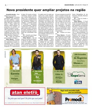 7                                                                                                                      Jornal do Sertão - Junho de 2012 / Edição 76



     Novo presidente quer ampliar projetos na região
    Jornal do Sertão – Prio-      de água. No tocante ao desen-     da região norte do estado por     do nesse momento em prol de       bacias hidrográficas do são
ridades da nova gestão:           volvimento regional, acredito     quatro anos, sendo responsá-      todos os estados é buscar agi-    Francisco, Parnaíba, Meariam
    Elmo Bastos – As minhas       que a melhor ajuda seria con-     vel pela operação dos sistemas    lizar a instalação de cisternas   e Itapecuru.
prioridades serão determina-      tribuir com o fortalecimento      de abastecimento de água e        de consumo por meio do Água           JS – Canal do Sertão e
das pelas políticas e progra-     da agricultura irrigada através   esgotamento sanitário de 164      para Todos. A meta da Code-       Projeto Pontal:
mas de governo da presidenta      dos perímetros públicos de        municípios. Nos últimos dois      vasf é instalar 120 mil cister-       Elmo Bastos – O Canal
Dilma Rousseff: o Água para       irrigação. A principal função     anos, dirigi uma autarquia da     nas até o final do ano na sua     do Sertão Pernambucano está
Todos; o Plano Brasil sem         da Codevasf é impulsionar         administração direta do esta-     área de atuação. Uma outra        sendo executado diretamente
Miséria; o Mais Irrigação e os    o desenvolvimento regional,       do da Bahia. Acredito que che-    ação importante e emergen-        pelo Ministério da Integração
programas de incentivo aos        incentivando a produção irri-     guei à presidência da Codevasf    cial é a reabilitação de poços    Nacional, e o Pontal encontra-
Arranjos Produtivos Locais -      gada, promovendo o aumento        por mérito técnico e por co-      existentes, perfuração e insta-   se com o seu projeto e mode-
APLs (aquicultura, apicultura     da renda, contribuindo com a      nhecer bastante a realidade do    lação de novos poços tubula-      lagem em fase de conclusão.
e caprinovinocultura) e de re-    geração de emprego e emanci-      semiárido. Sou focado em pla-     res profundos.                    Entretanto, a Codevasf já ini-
vitalização das bacias hidro-     pação das comunidades onde        nejamento estratégico e gestão        JS – Projetos em execu-       ciou a operacionalização do
gráficas do São Francisco, Par-   atua.                             por resultados. Gosto de ver as   ção:                              perímetro através do Pontal
naíba, Meariam e Itapecuru.           JS – Caminho para chegar      coisas acontecerem.                   Elmo Bastos – Os prin-        Sequeiro, com a entrega, re-
    JS – Ações da Codevasf        ao comando da empresa:                JS – Socorro as vitimas da    cipais programas em execução      centemente, de 140 lotes com
para combater a estiagem:             Elmo Bastos – Sou um          seca do Sertão pernambucano:      são: o Água para Todos; o Pla-    infraestrutura, possibilitando
    Elmo Bastos – Acredito        técnico de carreira da Empre-         Elmo Bastos – Estou           no Brasil sem Miséria; o Mais     aos beneficiários desenvol-
que a principal delas seja bus-   sa Baiana de Águas e Sanea-       buscando primeiro conhecer        Irrigação e os programas de       verem atividades produtivas,
car implementar projetos es-      mento S.A (Embasa). Minha         a realidade de cada estado.       incentivo aos Arranjos Produ-     como a caprinovinocultura
truturantes, como a constru-      maior experiência e atuação;      Não sou muito de gabinete.        tivos Locais - APLs (aquicultu-   e outras que agreguem valor
ção de barragens e de sistemas    foi na área de saneamento. Na     Gosto de viajar, botar o pé na    ra, apicultura e caprinovino-     econômico dentro de uma
integrados de abastecimento       empresa, fui superintendente      estrada. O que estamos fazen-     cultura) e de revitalização das   concepção sustentável.
 