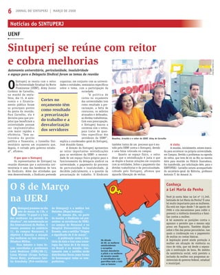 JORNAL DO SINTUPERJ | MARÇO DE 20086
Autonomia universitária, periculosidade, insalubridade
e espaço para a Delegacia Sindical foram os temas da reunião
O
Sintuperj se reuniu com o reitor
da Universidade Estadual do Norte
Fluminense (UENF), Almy Junior
Cordeiro de Carvalho,
na manhã da sexta-
feira, dia 15. A auto-
nomia e o financia-
mento público foram
os principais pontos
da pauta da reunião.
Para Carvalho, ela é
decisiva para que pro-
jetos que beneficiem a
universidade possam
ser implementados
com maior rapidez e
eficiência. “Sem au-
tonomia da gestão
política e financeira, o Conselho Uni-
versitário aprova um orçamento que,
depois, é cortado pelo governo estadu-
al”, afirmou.
O que quer o Sintuperj
Os representantes do Sintuperj na
reunião disseram que a autonomia uni-
versitária é uma das bandeiras de luta
do Sindicato. Além das atividades que
vem desenvolvendo, o Sindicato pretende
organizar, em conjunto com as universi-
dades e entidades, seminários específicos
sobre o tema, com a participação da
sociedade.
“A política de
cortes no orçamento
das universidades tem
como resultado a pre-
carização, a falta de
concursos, os salários
atrasados e defasados,
as dívidas trabalhistas.
Com essa preocupação,
o Sintuperj buscou a
conversa com o reitor,
para tratar de ques-
tões específicas dos
servidores da UENF”,
explica o coordenador-geral do Sintuperj,
José Arnaldo Gama.
A direção do Sintuperj apresentou
ao reitor importantes reivindicações
para os servidores da UENF: a necessi-
dade de um espaço físico próprio para o
funcionamento da delegacia sindical na
universidade, o pagamento do processo
de periculosidade e insalubridade, já
decidido judicialmente, e a questão da
precarização do trabalho. O Sindicato
O 8 de Março
na UERJ
Cortes no
orçamento têm
como resultado
a precarização
do trabalho e a
desvalorização
dos servidores
também tratou de um processo que é mo-
vido pela UENF contra o Sintuperj, devido
a uma faixa colocada no campus.
Quanto ao espaço físico, o reitor
disse que a reivindicação é justa e que
se dispõe a buscar soluções em conjunto
com as entidades. Sobre o pagamento das
dívidas trabalhistas e da periculosidade,
cobrado pelo Sintuperj, afirmou que
aguarda liberação de verbas.
A visita
A reunião, inicialmente, estava marca-
da para acontecer na própria universidade,
em Campos. Devido a problemas na agenda
do reitor, que teve de vir ao Rio na mesma
data para reunião no Palácio Guanabara,
foi transferida, por solicitação dele, para o
SINTUPERJ. Carvalho estava acompanhado
do secretário-geral da Reitoria, professor
Antonio T. do Amaral Jr.
O
Sintuperj promove no dia
sete de março, às 13h, o
debate “O papel e a luta
das mulheres no período da
ditadura”, em comemoração ao
Dia Internacional da Mulher. O
evento acontece no auditório
11, do campus Maracanã. O
objetivo é discutir a atuação
das mulheres na luta contra a
Ditadura Militar.
Para debater o tema fo-
ram convidadas a professora
Lená Medeiros (UERJ/SR-1),
Luiza Miriam (Grupo Tortura
Nunca Mais), professora Cecí-
lia Scmubsky (Pré-vestibular
do Sintuperj) e a médica Iná
Meireles (Hupe/Asduerj).
No mesmo dia, na parte
da manhã, o Sindicato vai pre-
sentear as servidoras da UERJ,
no campus do Maracanã e no
Hospital Universitário Pedro
Ernesto, com a cartilha “Origem
e signiﬁcado do 8 de março”.
A publicação conta a his-
tória da data e traz uma crono-
logia das lutas do 8 de março,
no Brasil e no mundo. Jun-
tamente com a cartilha serão
distribuídas ﬂores como forma
de homenagear todas as com-
panheiras.
Na década
de 60, as mulheres
estadunidenses
e européias
haviam descoberto
a pílula e as mulheres
do terceiro mundo
a metralhadora nas
guerrilhas lado a lado
com os homens
Sintuperj se reúne com reitor
e cobra melhorias
Notícias do SINTUPERJ
UENF
Você já ouviu falar na Lei nº 11.340,
batizada de Lei Maria da Penha? É uma
lei muito importante para as mulheres.
Ela está em vigor desde 7 de agosto de
2006 e cria mecanismos para coibir e
prevenir a violência doméstica e fami-
liar contra a mulher.
A lei aumenta as punições contra o
agressor e permite que o mesmo seja
preso em ﬂagrante. Também dispõe
sobre o ﬁm das penas pecuniárias, nas
quais a condenação era o pagamento
de multas ou cestas básicas.
A legislação prevê ainda proteção à
mulher em situação de violência ou
risco de vida, que vai desde a separa-
ção à restituição de bens. No âmbito
da assistência social, está previsto a
inclusão da mulher nos programas as-
sistenciais do governo federal, estadual
e municipal.
Conheça
a Lei Maria da Penha
Rosalina, Arnaldo e o reitor da UENF, Almy de Carvalho
FOTO:ARQUIVOSINTUPERJ
 