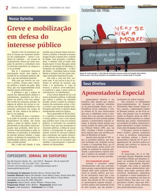 JORNAL DO SINTUPERJ | OUTUBRO - NOVEMBRO DE 20082
EXPEDIENTE: JORNAL DO SINTUPERJ
Rua São Francisco Xavier, 524 - sala 1020 D - Maracanã - Rio de Janeiro/RJ
CEP: 20.550-013 - Tel: (21) 2587-7126 / 2234-0945
internet: www.sintuperj.org.br / sintuperj@sintuperj.org.br /
imprensa@sintuperj.org.br
Coordenação de Imprensa: Rosalina Barros e Denize Santa Rita
Conselho Editorial: Alberto Dias Mendes, Carlos Alberto Crespo, Denize Santa Rita,
José Arnaldo Gama da Silva, Rosalina Barros, Sandro Hilário e Tania Niskier
Jornalista: Ana Lucia Vaz (MTb 18058-RJ)
Estagiários: Jessica Santos, Arthur William e Tatiana Lima
Programação Visual: Arthur William - Diagramação: Daniel Costa
Tiragem: 4.000 exemplares - Fechamento: 24/11/2008
Depois de muita pressão, o reitor Ricardo Vieiralves convocou sessão do Conselho Universitário
(Consun) para o dia 28 de novembro. Os conselheiros não se reuniam desde 25 de julho.
Nossa Opinião
Greve e mobilização
em defesa do
interesse público
Quando o foco do movimento sin-
dical se resume aos interesses imedia-
tos dos trabalhadores – salário e con-
dições de trabalhos – nos acusam de
corporativismo. Dizem que somos inca-
pazes de perceber a contradição entre
os interesses especíﬁcos da categoria e
os da sociedade.
Mas se o movimento demonstra
preocupações sociais mais amplas, é
acusado de ter motivações políticas. Aﬁ-
nal, o que são motivações políticas?
Toda ação que envolve um cole-
tivo é política. Porque move interes-
ses públicos e disputa de poder. Além
disso, agir com responsabilidade social
signiﬁca pensar politicamente.
O problema é que a prática da
maioria dos administradores públicos e
parlamentares, atualmente, nos leva a
pensar em política como luta mesqui-
nha movida por interesses privados. As
páginas de política dos jornais se con-
centram nas fofocas de bastidores e nos
interesses particulares dos grupos de
poder. Ou seja, chama-se de política o
que é a sua negação.
Nos últimos 20 anos, o crescimen-
to do poder do mercado, a custa do en-
fraquecimento do Estado, não trouxe
apenas a perda de direitos sociais. A
privatização da vida pública tomou pro-
porções mais profundas. Além das es-
truturas, foram privatizadas as ações, os
interesses, as motivações. A competição
de mercado dominou também o campo
político. A ideologia da competição e do
individualismo pareceu, para muitos, a
única verdade possível.
Mas a maré está virando. A crise
mundial, que os jornais tratam como eco-
nômica, é política. O mercado se mostrou
incapaz de gerir o planeta sem o controle
do Estado, como propunha o neolibera-
lismo. O desastre social já estava claro
há pelo menos 10 anos. Mas agora caíram
as bases de sustentação do liberalismo. A
locomotiva das privatizações – os Esta-
dos Unidos – contradisse todas as teorias
liberais e estatizou três das quatro prin-
cipais instituições ﬁnanceiras do país.
Até onde a crise nos leva, nin-
guém sabe. A má notícia é que já en-
tramos no período de escassez, que
tende a se aprofundar. E, como já
mostrou o governo norte-americano,
os primeiros a pagar o preço serão os
contribuintes, os trabalhadores.
A boa notícia depende de nós e de
nossas motivações políticas. A ideologia
que reduziu a política aos interesses
privados cresceu à sombra do enfraque-
cimento dos movimentos sociais. A úni-
ca certeza é que teremos grandes trans-
formações pela frente. O caminho dessas
transformações estará em disputa.
Para o governador do Rio de Janei-
ro, o caminho é continuar privatizando
o serviço público e usar a crise apenas
para justiﬁcar mais cortes nos serviços
públicos. A motivação dos servidores
da Uerj é lutar para que prevaleçam os
interesses públicos: a defesa de nossos
salários; a recomposição do quadro de
pessoal, através de concursos públicos
para contratação sob regime estatutá-
rio; a melhoria das condições de traba-
lho e a garantia de um orçamento que
viabilize o funcionamento e desenvol-
vimento da Universidade.
Retratos da VidaRetratos da Vida
Seus Direitos
Aposentadoria Especial
Aposentadoria Especial é um
benefício dado àqueles que tenham
trabalhado em condições insalubres
ou de periculosidade. Nestes casos, a
Previdência Social estabelece o tem-
po mínimo de 25 anos ininterruptos
para que o trabalhador possa se apo-
sentar. Até o ano passado, somente os
trabalhadores do setor privado podiam
requerer a aposentadoria especial in-
tegral. A situação mudou quando uma
brecha jurídica foi aberta pelo Supre-
mo Tribunal Federal (STF), que, em
2007, concedeu o direito à aposenta-
doria especial para uma servidora pú-
blica do Ministério da Saúde.
Através desta decisão do STF, to-
dos os servidores públicos, que exer-
çam atividades sob condições nocivas
à saúde e à integridade física, por 25
anos ininterruptos, podem entrar com
pedido de mandado de injunção plei-
teando a aposentadoria especial inte-
gral. O objetivo do mandado é a dimi-
nuição do tempo de serviço prestado.
Sem integralidade salarial
Contudo, é necessário avaliar
individualmente cada caso, principal-
mente porque a aposentadoria especial
integral pode trazer prejuízos ﬁnan-
ceiros ao servidor público, que rece-
ba um vencimento maior que o teto
máximo estipulado pela Previdência
Social. Pela decisão do STF, ao adqui-
rir aposentadoria especial integral, o
servidor público está submetido às leis
do setor privado, que não garante o
recebimento do salário integral.
Para esclarecer os trabalhadores
técnico-administrativos do Hospital
Universitário Pedro Ernesto (Hupe) so-
bre o assunto, o departamento jurídico
do Sintuperj realizou, no dia 30 de ou-
tubro, uma plenária com os servidores
lotados no Hospital. Ainda em 2008, o
Sintuperj realizará plenárias no campus
Maracanã para prestar esclarecimentos
aos servidores da gráﬁca, manutenção e
alguns laboratórios. As datas, horários e
locais serão divulgadas futuramente.
O Sintuperj, através do departa-
mento jurídico, prestará assistência
a todos os servidores sindicalizados
que decidirem pleitear o direito a
aposentadoria especial aos 25 anos. O
agendamento de consultas poderá ser
efetuado pelo telefone ou através da
Secretária do Sintuperj.
Contatos
Às terças-feiras, das 14 às 18h,
o advogado Eduardo Magalhães atende
os servidores ﬁliados que desejarem re-
querir um mandado de injunção para
receberem a Aposentadoria Especial.
O advogado trata ainda as seguintes
questões: causas administrativas indi-
viduais, quais sejam, processos admi-
nistrativos disciplinares (sindicância
ou inquérito) e causas trabalhistas in-
dividuais de competência das Varas de
Fazenda Pública. Para falar com o De-
partamento Jurídico, ligue para 2587-
7126 ou mande um correio eletrônico
para juridico@sintuperj.org.br.
ACERVO SINTUPERJ
 