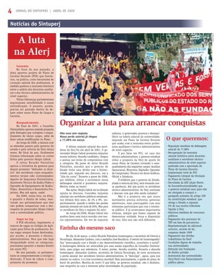 JORNAL DO SINTUPERJ | ABRIL DE 20094
Oito anos sem reajuste.
Nossa perda salarial já chegou
a 77,88% em março.
O último reajuste salarial dos servi-
dores da Uerj foi em abril de 2001. O go-
vernador Sérgio Cabral prometeu reajustar
nossos salários. Quando candidato, chegou
a assinar um termo de compromisso com
a categoria. Na posse do reitor Ricardo
Vieiralves, assumiu que o governo do
Estado tinha uma dívida com a Univer-
sidade que, segundo seu discurso, era a
“jóia da coroa”. Durante a greve de 2008,
por telefone, voltou a reconhecer nossa
defasagem salarial e prometeu reajuste.
Mentiu todas as vezes!
Nas ações, Sérgio Cabral vai na direção
oposta ao discurso. Concedeu reajustes
salariais aos servidores públicos estaduais,
nos últimos dois anos, de 4% e 8%, res-
pectivamente, quando a média das perdas
salariais estavam em mais de 60%. Mas para
os servidores da Uerj o reajuste foi zero!
Ao longo de 2008, Sérgio Cabral não
aceitou fazer uma única reunião com nos-
sos representantes. Em vez de reajustar
Organizar a luta para arrancar conquistas
Notícias do Sintuperj
Isonomia
No final do ano passado, a
Alerj aprovou projeto de Plano de
Carreira Docente (PCD) que funcio-
nou, na prática, como mecanismo de
correção salarial dos professores. A
medida quebrou a isonomia histórica
entre o salário dos docentes auxilia-
res e dos técnico-administrativos de
nível superior.
Várias lideranças parlamentares
expressaram sensibilidade à nossa
reivindicação. O assunto, porém,
precisa ser pautado dentro do de-
bate sobre nosso Plano de Cargos e
Carreira.
Renquadramento
No final de 2007, o Conselho
Universitário aprovou emenda proposta
pelo Sintuperj que corrigiria o enqua-
dramento de vários cargos, além de
fazer outras modiﬁcações no Plano.
Ao longo de 2008, a minuta com
as emendas passou pelo governo do
estado e pela reitoria da Uerj várias
vezes. No final do ano, finalmente
tivemos informação sobre os cortes
feitos pelo governo Sérgio Cabral.
O reitor Ricardo Vieiralves
apoiou a iniciativa do governo para
depois prometer “defender os direi-
tos” dos servidores cujos enquadra-
mentos teriam sido contemplados:
Agente de Segurança Universitária,
Assistente Técnico de Áudio/Vídeo e
Operador de Equipamento de Áudio/
Vídeo, Desenhista e Desenhista Pro-
jetista. Mas até agora, nada!
Em 2009, nossa luta, na Alerj,
é garantir o direito de todos, mos-
trando aos parlamentares que eles
não podem compactuar com o des-
respeito do governador Sérgio Cabral
com a universidade pública.
Vagas no Cap
O PCD oficializa, legalmente, a
reserva de vagas no Colégio de Apli-
cação para filhos de professores. Es-
sas vagas sempre foram destinadas,
por acordo, a docentes e técnico-
administrativos. Para que não haja
desigualdade entre as categorias,
precisamos garantir o mesmo direito
em nosso PCC.
No ano passado, os parlamen-
tares se comprometeram a corrigir a
distorção. É hora de cobrar o cum-
primento da promessa.
Farinha do mesmo saco
No dia 16 de março, o reitor Ricardo Vieiralves homenageou o secretário de Ciência e
Tecnologia, Alexandre Cardoso, com a medalha José Bonifácio. O mérito do homenageado?
Sua “preocupação com o Estado e seu desenvolvimento cientíﬁco, econômico e social”.
A homenagem deveria ser antecedida por uma sessão especíﬁca do Conselho Universi-
tário, para julgar sua relevância. O reitor, porém, decidiu sozinho. Durante a absurda
homenagem, Alexandre Cardoso, secretário de Ciência Tecnologia, de novo reconheceu
a perda salarial dos servidores técnico-administrativos. A “desculpa”, agora, para nos
manter no sufoco, é a crise econômica mundial! Mais precisamente, a queda do preço do
barril de petróleo. Mentira de novo! O que falta, ao governo estadual, não é dinheiro,
mas vergonha na cara e interesse pelas necessidades da população.
salários, o governador provoca o desequi-
líbrio na tabela salarial da universidade,
impondo um Plano de Carreira Docente
que acaba com a isonomia entre profes-
sores auxiliares e técnico-administrativos
de nível superior.
E por falar em PCC, no caso dos
técnico-adminstrativos, o governo estadual
reduz a proposta da Uerj de ajuste do
nosso Plano de Carreira cortando o reen-
quadramento dos seguintes cargos: Auxiliar
Operacional, Motorista, Digitador, Operador
de Computador, Técnico em Artes Gráﬁcas,
Oﬁcial e Zeladoria.
É evidente que o governo do Estado,
aliado à reitoria da Uerj, está testando nos-
sa paciência. Até que ponto os servidores
técnico-administrativos da Uerj aceitarão
o descaso com que vêm sendo tratados?
Não é a primeira vez que nosso
movimento precisa enfrentar governos
mentirosos, mais preocupados com seus
interesses particulares que com o interes-
se público. E já arrancamos importantes
vitórias, sempre que fomos capazes de
demonstrar unidade, força e disposição
de luta. Este ano não será diferente.
Notícias do SintuperjNotícias do Sintuperj
A luta
na Alerj
O que queremos:
- Reposição imediata da defasagem
salarial de 77,88%
- Recuperação da isonomia
salarial histórica entre docentes
auxiliares e servidores técnico-
administrativos de nível superior
quebrada com a aprovação do
Plano de Carreira Docente
- Implantação total do PCC
- Pagamento integral da titulação
do Plano de Carreira
- Derrubada da ADI (Ação Direta
de Inconstitucionalidade) que
o governo estadual usou para não
ser obrigado a cumprir o
parágrafo primeiro do artigo 309
da constituição estadual, que
obriga o Estado a repassar
6% de sua receita tributária
líquida à Uerj
- Abertura imediata de concursos
públicos
- Pagamento dos processos do
TRT em fase de precatórios
- Regulamentação do adicional
noturno, através de lei,
suspenso desde 1999
- Pagamento das dívidas
trabalhistas da Uenf
- Condições dignas de trabalho
nas universidades
- Extinção das fundações
de direito privado
- Autonomia das universidades
Uerj/Uenf com ﬁnanciamento
público pleno.
ArquivoSintuperj
 