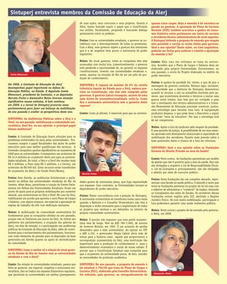 JORNAL DO SINTUPERJ | ABRIL DE 20098
Em 2008, a Comissão de Educação da Alerj
desempenhou papel importante na defesa da
Educação Pública, no Estado. O deputado Comte
Bitencourt, presidente da Comissão, e os deputados
Marcelo Freixo e Alessandro Molon tiveram atuação
signiﬁcativa nesses embates. A luta continua
em 2009, e o Jornal do Sintuperj procurou esses
parlamentares para fazer um balanço da mobilização
do ano passado e avaliar as perspectivas deste ano.
SINTUPERJ: As Audiências Públicas sobre a Uerj e a
Uenf, no ano passado, mobilizaram a comunidade uni-
versitária. Qual foi, na sua opinião, o principal papel
dessas audiências?
Comte: A Comissão de Educação busca soluções para os
problemas enfrentados há anos pelas universidades. Pro-
curamos cumprir o papel ﬁscalizador das ações do poder
executivo para uma melhor qualiﬁcação dos serviços. A
Comissão conquistou ganhos signiﬁcativos ao orçamento de
2009 para as universidades. Conseguimos um acréscimo de
R$ 14,6 milhões ao orçamento deste ano para as universi-
dades estaduais. Do total, a Uerj e a Uenf vão receber mais
R$ 5 milhões, a Uezo mais R$ 4 milhões, e o Cecierj, um
acréscimo de R$ 650 mil. Estes recursos serão transferidos
do orçamento da Alerj e do Fundo Previ/Banerj.
Freixo: Sem dúvida, as audiências fortaleceram o parla-
mento na defesa das universidades estaduais do Rio de
Janeiro. Além disso, permitiram a criação da Frente Parla-
mentar em Defesa das Universidades Estaduais; foram um
ponto de apoio para as próprias mobilizações por aumento
salarial, que aconteceram na Uerj e Uenf. No caso da Uerj,
viabilizaram um acordo que aprovou o novo Plano de Cargos
e Salários, com alguns avanços, em especial a aprovação do
regime de trabalho de 40h com dedicação exclusiva.
Molon: A mobilização da comunidade universitária foi
fundamental para as conquistas obtidas no ano passado,
porque não se limitaram aos muros da Uerj. As visitas aos
gabinetes dos parlamentares, a ocupação das galerias da
Alerj, em dias de votação, e a participação nas audiências
públicas da Comissão de Educação da Alerj, além de contri-
buírem para o esclarecimento dos parlamentares, funciona-
ram como elemento de pressão para os deputados da base
governista em dúvida quanto ao apoio às reivindicações
da comunidade.
SINTUPERJ: Como o senhor vê a relação do atual gover-
no do Estado do Rio de Janeiro com as universidades
estaduais e com a Alerj?
Comte: Em relação às universidades estaduais, parece que
falta ao governo, em especial, respeitar a autonomia uni-
versitária. Isso se traduz em repasses ﬁnanceiros regulares,
que permitam às universidades um melhor planejamento
de suas ações, seus concursos e seus projetos. Quanto à
Alerj, temos buscado suprir o papel que a Constituição
nos atribui, ﬁscalizando, propondo e buscando diálogo
permanente entre os poderes.
Freixo: Com as universidades estaduais, o governo se no-
tabilizou com o descumprimento de todas as promessas.
Com a Alerj, esse governo repete a postura dos anteriores
que é a de respeitar bem pouco a autonomia do poder
legislativo.
Molon: No atual governo, todas as conquistas têm sido
arrancadas com muita luta. Lamentavelmente, o governo
está perdendo a oportunidade de, ao garantir os repasses
constitucionais, investir nas universidades estaduais e,
assim, apostar na vocação do Rio de ser um pólo de pro-
dução de conhecimento.
SINTUPERJ: O repasse do mínimo de 6% da receita
tributária líquida do Estado para a Uerj, embora pre-
visto na Constituição, não tem sido cumprido pelos
governos. O governo Cabral conseguiu, através de uma
ação direta de inconstitucionalidade, evitá-lo. Como
ﬁca a autonomia universitária sem a garantia deste
repasse?
Comte: Como já aﬁrmei, é essencial para que as universi-
dades gozem de autonomia plena, que haja regularidade
nos repasses. Caso contrário, as Universidades tornam-se
dependentes do poder executivo.
Freixo: Temos concordância com a posição do Sintuperj.
A autonomia universitária se transforma numa casca vazia
quando a Reitoria e o Conselho Universitário não têm à
disposição a verba necessária para a implantação de todos
os projetos que venham a ser debatidos no interior da
própria comunidade universitária.
Molon: É preciso não esquecer que essa perda orçamen-
tária vem de longe. Vem da ADI 780-7/600, de autoria
do Governo Brizola, em 1992. É um acúmulo de perdas
devastador para a vida universitária. Ao ajuizar no STF
a ADI 4.102, o governador Sérgio Cabral abriu mão de
entrar para a história como aquele que proporcionou a
recomposição orçamentária da Uerj, uma instituição tão
importante para a produção do conhecimento e para o
desenvolvimento econômico e social de nosso estado. É
preciso que a Constituição Estadual seja cumprida para
que o orçamento da universidade possa, de fato, atender
às necessidades da produção acadêmica.
SINTUPERJ: No ano passado, a proposta de emenda à
lei estadual 4.796/06 que trata do Plano de Cargos e
Carreira (PCC), elaborada pelo Conselho Universitário,
foi reduzida, pelo governo, ao reenquadramento de
apenas cinco cargos. Hoje a emenda à lei encontra-se
parada no governo. A aprovação do Plano de Carreira
Docente (PCD) também acarretou a quebra da isono-
mia histórica entre professores em início de carreira
e servidores técnico-administrativos de nível superior.
O Sintuperj defende a proposta de emenda que resgate
esta paridade e corrija os cortes feitos pelo governo.
Qual a sua opinião? Quais ações, na Casa Legislativa,
poderão ser feitas para acelerar o trâmite e aprovação
da emenda à lei?
Comte: Mais uma vez voltamos ao tema da autono-
mia. Acredito que o Plano de Cargos e Salários deva ser
elaborado pela própria Universidade. Estranhamos, no
ano passado, o envio do Projeto elaborado no âmbito do
poder executivo.
Freixo: A quebra da paridade foi, talvez, o que de pior a
mensagem do governo continha. Destaco aqui, inclusive,
a maturidade que a diretoria do Sintuperj demonstrou
quando se recusou a cair na armadilha montada pelo go-
verno, que incentivava docentes e técnicos a iniciar uma
guerra entre irmãos. Isso tem que ser corrigido e para
isso o movimento dos técnico-administrativos e a Comis-
são Permanente de Educação precisam construir, juntos,
uma estratégia para retomar essa luta. A equiparação
produzirá despesa, o que pode levar o Executivo a arguir
o terrível “vício de iniciativa”. Por isso a estratégia terá
de ser competente.
Molon: Apóio a luta do sindicato pelo resgate da paridade.
É uma questão de justiça. A possibilidade de ver essa emen-
da aprovada está diretamente relacionada à capacidade de
mobilização dos servidores. Quanto mais pressão sobre a
base governista maior a chance de a luta ser vitoriosa.
SINTUPERJ: Qual a sua opinião sobre as Fundações
Estatais de Direito Privado na área da Saúde?
Comte: Votei contra. As fundações apresentam um modelo
de gestão que não é positivo para a área da saúde. Elas não
são obrigadas a respeitar a Lei de Responsabilidade Fiscal,
a Lei de Licitações e, principalmente, não são obrigadas
a admitir por meio de concurso público.
Freixo: Essas fundações são um completo absurdo, repre-
sentam uma facada na saúde pública. O absurdo é tanto que
entre as fundações previstas no projeto de lei há uma com
o objetivo de administrar o “comércio” de órgãos, retirando
os transplantes das mãos do Estado. Os servidores dessas
fundações seriam regidos pela CLT, abolindo o Regime
Jurídico Único. Só com muita mobilização, participação e
luta poderemos garantir uma saúde realmente pública.
Molon: Votei contra o projeto de lei enviado pelo governo,
à Alerj, em 2008.
Sintuperj entrevista membros da Comissão de Educação da Alerj
Comte Bitencourt
Alessandro Molon
Marcelo Freixo
Arquivo Alerj
Arthur Wilham
 