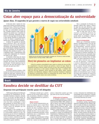 JUNHO DE 2009 | JORNAL DO SINTUPERJ 7
O XX Congresso Nacional da Federação
de Sindicatos de Trabalhadores das Uni-
versidades Brasileiras (Fasubra) realizado
de 10 a 16 de maio, em Minas Gerais, foi
considerado histórico por alguns aspectos:
teve participação recorde de delegados,
criou três novas coordenações e votou
pela desﬁliação da Central Única dos Tra-
balhadores. A decisão coube aos 518 votos
a favor, contra 454 delegados que não
aceitaram a proposta.
A Fasubra é uma entidade com 45
sindicatos ﬁliados, de praticamente todas
as universidades públicas do país. Ela
representa mais de 150 mil trabalhadores
técnico-administrativos. Apesar dos votos
a favor da central, a derrota da CUT neste
congresso é sintomática, tanto do ponto de
vista político quanto simbólico.
O Sintuperj entende que o posicio-
namento de uma central sindical deve, em
toda circunstância, defender os trabalha-
dores, independentemente de governos e
partidos políticos.
Alguns avanços
Os 972 técnico-administrativos pre-
sentes no congresso, que é o maior fórum
deliberativo da categoria, discutiram
durante seis dias os próximos passos da
Federação. A nova diretoria assume a
entidade até 2011 e traz na pauta a preo-
cupação em aprofundar discussões sociais
importantes para os trabalhadores, como
raça, previdência e gênero.
A criação das coordenações de Raça
e Etnia, Mulher Trabalhadora e Seguridade
Social são a mostra da necessidade de se
pensar e desenvolver projetos que estão
para além do dia-a-dia dos servidores.
Deliberações do Congresso
Os delegados presentes no Congresso
deliberaram pela ﬁliação da Fasubra à Interna-
cional do Serviço Público (ISP), entidade com
sede na França e que agrupa 635 sindicatos
ﬁliados em 156 países. A ISP agrupa insti-
tuições públicas de diversos setores – desde
saneamentoàeducação–etemcomoproposta
fortalecer o serviço público no mundo.
Também ﬁcou decidida a participação
da Fasubra na criação da Confederação dos
Trabalhadores e Trabalhadoras das Universi-
dades da América Latina (Contua). O con-
gresso de criação da entidade foi realizado
de 2 a 6 de junho deste ano, no Panamá. A
idéia de criação desta entidade é uniﬁcar
as lutas e demandas dos trabalhadores das
universidades latino-americanas. A Fasubra
assumiu posições no Conselho Consultivo e
na Secretaria Executiva da Contua.
Discussões não se esgotaram
As polêmicas geradas, especialmente
referentes à desﬁliação da CUT e ﬁliação à ISP,
além da ocasião da eleição da nova diretoria
que assumiu a Fasubra no biênio 2009/2011,
acabaram por encurtar o tempo de discussões
sobre outros temas. Por essa razão, a plenária
deliberou por realizar um congresso extraor-
dinário, que deve acontecer até julho do ano
que vem, para debater estrutura sindical e a
reformulação do Estatuto da Fasubra. Também
será realizada uma plenária para deliberar so-
bre educação, conjuntura, seguridade social,
saúde do trabalhador e concepção de Estado.
Congresso teve participação recorde: quase mil delegados
Brasil
Fasubra decide se desﬁliar da CUT
Apesar disso, TJ suspendeu lei que garante a reserva de vagas nas universidades estaduais
Rio de Janeiro
Cotas abre espaço para a democratização da universidade
Uerj foi pioneira ao implantar as cotas
A Uerj foi a primeira universidade do país a aderir ao sistema de cotas em 2003,
em cumprimento a duas leis estatuais que previam a reserva de vagas. Depois de
alterações em alguns critérios, podem concorrer às cotas, hoje, pessoas que possuam
renda per capita bruta no valor máximo de R$630. Além disso, o candidato deve
optar por uma das categorias: alunos oriundos da rede pública, negros, pessoas
portadoras com deﬁciência, indígenas e ﬁlhos de policiais, bombeiros e inspetores
de segurança e penitenciários mortos ou incapacitados em serviço. Assim, as cotas
não são exclusivamente raciais como muitos acreditam.
A discussão sobre o sistema de cotas
tomou novos contornos nas últimas semanas.
No dia 25 de maio, o Tribunal de Justiça (TJ)
suspendeu a Lei 5.346 que prevê a reserva
de vagas nas universidades estaduais do
Rio. A medida começará a valer a partir do
vestibular do próximo ano. O secretário de
Ciência e Tecnologia, Alexandre Cardoso,
esteve na Uerj logo depois da decisão. Ele e
o reitor Ricardo Vieiralves se posicionaram
a favor do sistema e prometeram levar a
questão para o Supremo Tribunal Federal.
A liminar foi concedida ao deputado
Flávio Bolsonaro (PP) e seu principal
argumento é que a Lei de Cotas provoca o
acirramento da discriminação. No entanto,
paraJoceleneIgnácio,militantedoMovimento
Negro que participou do Pré-Congresso do
Sintuperj sobre questões de gênero e raça,
o argumento é fraco: “a discriminação social
e racial existe independente de o estudante
ser cotista ou não”, aﬁrma.
A estudante cotista Suzy dos Santos
concorda. Aluna do curso de história na Uerj,
ela acredita que as cotas são necessárias
enquanto não houver mais investimentos
em educação. “A minha esperança é que no
futuro isso não seja mais preciso e que a
educação seja igual para todos”.
Uerj reagiu
Na semana seguinte à liminar, o DCE
e grupos de alunos do movimento negro, e
cotistas de modo geral, realizaram um ato
público no Hall do Queijo. Eles protestavam
contra a suspensão da lei.
Para o coordenador de Formação do
Sintuperj, Alberto Dias, embora a reserva
de vagas seja uma ação aﬁrmativa, a sua
adoção é uma medida paliativa e não pode
ser encarada como única solução possível.
“Não se pode dizer que as cotas
resolvem os problemas históricos da
exclusão social, mas ajudam a criar um
grande debate na sociedade e chamar a
atenção para o problema” aﬁrma.
Traços da desigualdade
Mesmo que a Constituição brasileira
garanta a igualdade perante a lei, isso não
acontece na prática. O estudo “Retrato
das Desigualdades” apresenta diversos
dados sobre a vida social no Brasil. A
pesquisa foi elaborada pelo Instituto de
Pesquisa Econômica Aplicada (Ipea), com
a colaboração de diversas instituições. Os
indicadores mostram que a população negra
é a que possui menor grau de escolarização,
depende mais do Sistema Único de Saúde
(SUS), tem menor expectativa de vida etc.
Os dados mostram que, quando
se trata de educação, é evidente que
o acesso é diferenciado entre grupos
sociais. “Os estudantes pobres e negros,
em sua maioria, ﬁcavam excluídos pela
sua condição econômica e não pelo
mérito” analisa Alberto. O coordenador
sugere que o debate sobre as cotas
deveria ser intensiﬁcado e que a solução
não passa pela suspensão da reserva de
vagas. “Mesmo com as cotas, o problema
não está resolvido” conclui Alberto.
 