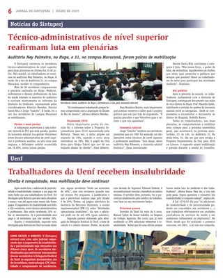 JORNAL DO SINTUPERJ | JULHO DE 20096
Após muita luta, o adicional de periculo-
sidade e insalubridade começou a ser pago em
maio deste ano aos trabalhadores da Uenf. Foi
divulgadopelaReitoriaqueesteseriaretroativo
a março, mas até agora esses meses não foram
pagos.Opagamentodainsalubridadeseráfeito
a359servidores,entretécnico-administrativos
e professores. Eles estão recebendo 20% so-
bre os vencimentos. Já a periculosidade será
paga a 18 servidores, que irão receber 30%.
Quanto à insalubridade, segundo nota
divulgada pela Reitoria da Uenf em maio deste
ano, alguns servidores “terão um acréscimo
de 40%”, mas não esclarece quando isso
vai ocorrer. Por enquanto, a justiﬁcativa é
que o percentual máximo pago pelo Estado
é de 20%. Porém, na página eletrônica da
Gerência de Recursos Humanos, a norma
regulamentadora (NR-15) sobre “Atividades
operacionais insalubres”, diz que o adicio-
nal pode ser de até 40% (grau máximo).
Segundo parecer elaborado pela advo-
gada da Delegacia Sindical da Uenf, a base de
calculo é o salário mínimo. Porém, de acordo
com decisão do Supremo Tribunal Federal, é
inconstitucionalvincularobenefícioaosalário
mínimo. O servidor deve, portanto, ter o per-
centual estabelecido pelo médico do trabalho,
com base no seu vencimento básico.
Próximos passos
Servidor da Uenf há mais de 5 anos,
Manuel Carlos de Sousa trabalha na limpeza
do Colégio Agrícola. Ele conta que já está
recebendo os 20% adicionais referentes à in-
salubridade. “Achei que foi uma vitória porque
O Sintuperj convocou os servidores
técnico-administrativos de nível superior
para duas plenárias no último dia 16 de ju-
lho. Pela manhã, os trabalhadores se reuni-
ram no auditório Ney Palmeiro, no Hupe. À
tarde, foi a vez do Auditório 31, no campus
Maracanã, receber os companheiros.
Mais de 60 servidores compareceram
à plenária realizada no Hupe. Médicos,
enfermeiros e demais proﬁssionais da área
da saúde lotaram os assentos do auditório
e ouviram atentamente os informes da
diretoria do Sindicato, representada pelos
coordenadores Alberto Mendes, Denize
Santa Rita e Jorge “Gaúcho”. À tarde, foi a
vez dos servidores do Campus Maracanã
se mobilizarem.
Perdas e mais perdas
A indignação aumentava a cada infor-
me: minuta do PCC que está parada, quebra
da isonomia salarial (na gestão Vieiralves)
entre técnico-administrativo de nível supe-
rior e professor auxiliar, os oito anos sem
reajuste, a defasagem salarial acumulada
em 78,60%, entre outras perdas.
Denize Santa Rita conclamou a cate-
goria à luta. “Nós temos força, o poder de
falar, de reivindicar. Agradecemos às cheﬁas
que estão aqui presentes e pedimos que
sempre que possível libere os trabalhado-
res do setor para participar das atividades
sindicais”, ﬁnalizou.
Ato político
Após a plenária da manhã, os traba-
lhadores, juntamente com a diretoria do
Sintuperj, entregaram documento nas mãos
do vice-diretor do Hupe, Prof. Maurílio Salek,
solicitando a revisão da quebra da isonomia
salarial entre as categorias. Salek se com-
prometeu a encaminhar o documento ao
diretor do Hospital, Rodolfo Nunes.
Todos os trabalhadores, nas duas
plenárias, se comprometeram a mobilizar
seus colegas para a próxima assembleia
geral, que acontecerá na próxima quin-
ta-feira, 23, às 14h, no Auditório 31. Na
sexta-feira, 24, dia em que será votada a
Proposta Orçamentária da Uerj para 2010
no Consun, é esperada ampla mobilização
e pressão durante a sessão do Conselho.
Auditório Ney Palmeiro, no Hupe, e 31, no campus Maracanã, foram palcos de mobilização
Notícias do Sintuperj
Técnico-administrativos de nível superior
reaﬁrmam luta em plenárias
COMO EXIGIR O DIREITO: O Sintuperj
entrará com uma ação judicial reque-
rendo que o pagamento da insalubrida-
de e periculosidade seja retroativo aos
últimos cinco anos. Os servidores sin-
dicalizados que estiverem interessados
devem encaminhar à Delegacia Sindical
da Uenf os seguintes documentos: ato
de investidura, contracheque, CPF, iden-
tidade e comprovante de residência.
“Sócontinuamostrabalhandoporquete-
mos compromisso com a população do Estado
do Rio de Janeiro”, aﬁrmou Alberto Mendes.
Orçamento 2010
Outro importante ponto da reu-
nião foi o informe sobre a Proposta Or-
çamentária para 2010 apresentada pela
Reitoria. “Dessa vez, o reitor propõe um
reajuste de 39%, quando o certo seria
reivindicar os 78%. Não é papel da Uerj
dizer para Sérgio Cabral que nos dê um
reajuste abaixo do devido”, disse Alberto.
Para Rosalina Barros, mais importante
que analisar números é saber qual o projeto
político que está por trás do orçamento. “É
preciso perceber o que Vieiralves quer e ter
claro o que nós queremos”.
Isonomia salarial
Jorge “Gaúcho” lembrou aos servidores
presentes que em 1987 foi assinado um Ato
Executivo entre técnicos de nível superior
e professores auxiliares. “Saiu daqui, deste
auditório Ney Palmeiro, a isonomia salarial
histórica”, disse, emocionado.
Servidores lotam auditório do Hupe e fortalecem a luta pela isonomia salarial
Direito é conquistado, mas mobilização deve continuar
Uenf
Trabalhadores da Uenf recebem insalubridade
houve muita luta do sindicato e dos traba-
lhadores”, aﬁrma Sousa. Para ele, a luta não
pode parar. “Agora queremos o retroativo [da
insalubridade]eoreajustesalarial”,explicaele.
A Lei 1270/87 diz que “os adicionais
de insalubridade e de periculosidade po-
derão ser concedidos aos servidores (...)
que trabalham efetivamente em unidades
prestadoras de serviços de saúde e em
ambientes inﬂamáveis ou explosivos”. Na
Uenf, desde que foi realizado o primeiro
concurso, em 2001, a lei não era cumprida.
PedroBrasil
SilvanaSá
 