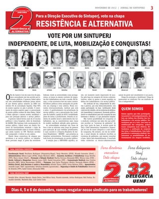 NOVEMBRO DE 2012 | JORNAL DO SINTUPERJ 3
VOTE POR UM SINTUPERJ
INDEPENDENTE, DE LUTA, MOBILIZAÇÃO E CONQUISTAS!
O
Rio de Janeiro é um dos mais ricos do país,
mas a arrecadação não tem servido aos in-
teresses públicos. O governo Cabral aplica
nas três universidades estaduais juntas menos
do que deveria aplicar somente na UERJ (no
mínimo 6% da arrecadação líquida). Hoje 90%
do ensino superior no país é privado. O cresci-
mento do ensino superior pago e a precarização
do ensino público andam de mãos dadas. Cabral
e Dilma aplicam a mesma receita neoliberal e
para isso precisam destruir o serviço público.
O governo Cabral fechou mais de 40 escolas
públicas e cinco hospitais, além da demolição
do IASERJ. Não bastasse todo sucateamento do
serviço público, Cabral ataca um direito his-
tórico do funcionalismo estadual: a Ação de
Inconstitucionalidade sobre os nossos triênios,
que ainda tramita no STF. Nenhum servidor
tem assegurado o triênio no seu salário.
Diante dessa conjuntura de ataques aos
servidores e ao serviço público, os trabalha-
dores precisam reagir. A greve dos servidores
federais, tendo as universidades como protago-
nistas, se insere no mesmo contexto de respos-
tas dos trabalhadores em todo o mundo. Na Eu-
ropa, a crise econômica tem seu maior cenário.
Servidores públicos estão ameaçados de perde-
rem seu emprego e seus salários. Numa eco-
nomia internacionalizada, nenhum país está
a salvo. O aprofundamento da privatização do
serviço público, com a precarização das condi-
ções de trabalho, quebra do RJU e estabilidade,
plano de metas e produtivismo, levando ao au-
mento do assédio moral e adoecimento dos tra-
balhadores, são as características mais claras
do modelo neoliberal adotado pelos governos.
As universidades estaduais não ﬁcam de
fora e tem as reitorias como braço do governo
para aplicação de suas medidas privatizantes.
A mais recente é a Empresa Brasileira de Ser-
viços Hospitalares – EBSERH – que privatiza os
hospitais universitários. Precisamos combater
toda forma de privatização no serviço público.
A eleição para o SINTUPERJ signiﬁca, as-
sim, um momento muito importante de esco-
lha pela base da categoria de técnico-adminis-
trativos, sobre os passos a serem seguidos na
defesa dos trabalhadores e do serviço público.
Um sindicato de luta, independente de reito-
rias e governo, que atue democraticamente, com
ampla participação da base, mobilizando desde
cadalocaldetrabalho,atéàsinstânciasdedelibera-
ção (assembleias e congressos), formando politica-
mente os trabalhadores para real conquista de seus
interesses e direitos, é o que precisamos resgatar.
Não haverá possibilidade de conquistas se
o sindicato continuar nas mãos dos que prefe-
rem escolher as “conversas de gabinetes” do
que lutar junto da base. A recente greve da
Uerj e Uenf demonstrou claramente a disposi-
ção de luta de nossa categoria e a real chance
de conquistas. No entanto, em vez de mobili-
zar, a atual direção do sindicato escolheu as
conversas de gabinetes, sem mesmo consultar
a base. Optou pela desmobilização. O resultado
todos conhecem: os técnico-administrativos
saíram da greve sem atendimento à sua pauta.
Chega de enrolação e imobilismo! Chega de
governismo no sindicato! Por um sindicato de
luta e independente!
Para a Direção Executiva do Sintuperj, vote na chapa
RESISTÊNCIA E ALTERNATIVA
PARA DIRETORIA EXECUTIVA
Coordenação Geral: Perciliana Rodrigues (Psiquiatria/Hupe); Vanja Monteiro (IFCH); Ricardo Guerreiro (Uenf) 
Administrativa: Débora Lopes (IFCH); Sérgio Monteiro (EDU)  Assuntos Jurídicos e Trabalhistas: Graça Botelho
(FFP); Marco Amaro (Uenf)  Formação e Relação Sindical: Martha Fortuna (Dessaude/SRH); Mônica Lima (FCM) 
Social, Cultural e Desportos: Simone Lessa (CAP); Daniel Gonçalves (FFP)  Comunicação Sindical: Ana Cristina
Noronha (ENF); Sylvio Montenegro (IGEOG)  Finanças: José Carlos Thompson (Dinfo); Fernando Ribeiro (IFCH) 
Política Social, Anti-Racismo e contra a Homofobia: Arlindo Tinoco (EDU); Sonia Barbosa (FSS)  Aposentados:
Jurandir Lopes “Didi” (aposentado); Getulino Almeida (aposentado)  Segurança e Saúde do Trabalhador: Demerval
de Almeida (FFP); Isabel Gomes (Dessaude/SRH)
PARA DELEGACIA UENF
Osvaldo Silva, Alcemir Barreto, Sérgio Dutra, José Nilton Faria, Vicente Azevedo, Arthur Rodrigues, Noil Freitas, Ro-
mualdo Azevedo, Maristela Dias, Luiz Carlos Costa
Dias 4, 5 e 6 de dezembro, vamos resgatar nosso sindicato para os trabalhadores!
Para diretoria
executiva
Vote chapa
Para delegacia
Uenf
Vote chapa
QUEM SOMOS
Somos aqueles que têm participado,
incansável e intransigentemente, da
luta em defesa dos direitos dos tra-
balhadores e do serviço público. En-
tendemos que só a luta, com base na
mobilização das categorias, poderá
trazer conquistas mais efetivas. De-
fendemos a uniﬁcação do conjunto
das lutas e trabalhadores. Com inde-
pendência e autonomia sindical, for-
talecemos as possibilidades de en-
frentamento aos ataques recebidos.
Perciliana Vanja Débora José Carlos Mônica Sylvio Fernando Isabel Martha Simone
Ana Cristina Sonia Arlindo Getulino Didi Daniel Graça Demerval Sérgio
 