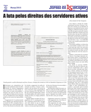 I
nformamos aos companheiros (as)
que neste turbulento janeiro de 2015,
recheado de notícias desagradáveis
para os servidores (as) deste Estado, in-
clusive para as nossas universidades, o
Sintuperj não parou de atuar em mo-
mento algum em defesa dos (as) mesmos
(as), por considerarmos nossa obrigação
quanto aos (às) nossos (as) representados
(as).
O pagamento de 1/3 constitucional de
férias, daqueles que solicitaram gozá-las
em janeiro de 2015, extrapolou todas as
expectativas com o atraso praticado aqui
na Uerj. Não obstante este absurdo, ainda
foi retirado o pagamento do auxílio-ali-
mentação nas férias e licenças, contra-
riando as leis dos planos de carreira da
Uerj e Uenf, bem como a jurisprudência
de vários tribunais (STJ, TRF-4/RS e TJ/
RJ), que continuam legitimando o direito
do servidor público em recebê-lo mesmo
estando em férias, no estágio probatório
e nas licenças.
Segundo alguns servidores da Uerj, o
pagamento de 1/3 constitucional de fé-
rias, competência janeiro/2015, foi pago
com valor inferior ao que era devido.
Caso comprovado o erro, o Sintuperj rei-
vindica a correção pela Superintendência
de Recursos Humanos da universidade o
mais urgente possível.
Reivindicamos à SRH/Uerj maior cui-
dado na confecção da folha de pagamen-
to dos servidores da universidade, tendo
em vista que a mesma vem apresentando
graves e repetidos erros desde o mês de
maio de 2014, como, por exemplo:
•	Pagamento a menor do 1/3 de férias;
•	Não pagamento do 1/3 de férias re-
ferente a dezembro/2014;
•	Não pagamento do auxílio-alimen-
tação aos servidores que entraram
de férias em janeiro/2015;
•	Não inclusão do Vale-Transporte.
Com relação à retirada do auxílio-
-alimentação nas férias e licenças, o Sin-
tuperj deu entrada em um Mandado de
Segurança com pedido de liminar contra
a Seplag no Tribunal de Justiça do Esta-
do do Rio de Janeiro (protocolo número
3204/2015.00075841) visando tornar esta
iniciativa nula, visto que ela é totalmente
desprovida de motivação e fundamenta-
ção jurídica, ferindo frontalmente as leis
dos planos de carreira das universidades
(Lei 6.701/2014 – Uerj – e Lei 4.800/2006
– Uenf), com o devido ressarcimento aos
já penalizados.
Procuramos mobilizar os reitores das
três universidades estaduais (Uerj, Uenf
e Uezo) para que, junto com suas áreas
jurídicas, fizessem gestões junto à Seplag
no sentido de tornar sem efeito esta ini-
ciativa indevida de corte dos nossos di-
reitos.
Pedimos a intervenção do secretário
de Ciência e Tecnologia, deputado esta-
dual Gustavo Tutuca, e do presidente da
Comissão de Educação da Alerj, deputa-
do estadual Comte Bittencourt, para que
ambos também atuem em nossa defesa
frente à Seplag.
Em relação ao processo E26/007-
4751/2014, que trata do cálculo de adi-
cional de insalubridade sobre o salário
base do servidor, solicitado pelo Sintu-
perj, o mesmo continua em tramitação
na Procuradoria Geral da Uerj. A coor-
denadora jurídica, Neuza Maria, e o co-
ordenador geral do Sintuperj, Antônio
Virgínio Fernandes, estiveram na PG-
-Uerj no dia 29 de janeiro para esclare-
cimentos sobre a tramitação do referido
processo. Fomos informados que a nossa
reivindicação está com a procuradora
Tatiane Ribeiro Melo para parecer final.
A seguir, os dois coordenadores pro-
curaram o procurador geral Leonardo
Rocha para obter maiores informações.
Este informou que após a finalização do
parecer pela procuradora Tatiane Ribei-
ro Melo, será enviado para as suas mãos
que homologará ou não o referido pare-
cer e nos pediu um prazo de 30 dias para
emitir informações mais precisas sobre
o processo. Ao final deste prazo, o Sin-
tuperj estudará as medidas cabíveis na
defesa dos direitos dos trabalhadores da
Uerj, não descartando medidas judiciais.
O Sintuperj continuará acompanhando o
andamento do processo.
A luta pelos direitos dos servidores ativos
Visando garantir o auxílio-alimentação nas férias e licenças, o Sintuperj deu entrada em 19/02 em Mandado de Segurança no TJ-RJ
Página
Março/2015
anos
 