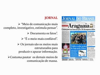 Banaliza as informações (superficial e emotivo)  INTERNETMeio infinito, no qual se obtêm as informações de forma ágil e rápida.