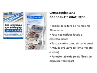  “Falta confiabilidade à Internet              e qualidade à notícia veiculada”.        REVISTA “Forma mais elaborada de obter notícias e informação”.Exige melhor qualidade de impressão. Maior custo e assinante$. “Uma sensação de descanso, de relax, uma pausa da linguagem jornalística que exige maior concentração e raciocínio”.        