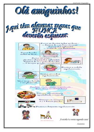 Jornal Escolar “O Espantalho”




A escola é a vossa segunda casa!
                     Assistentes
 