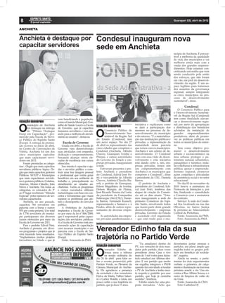 8                                                                                                                                           Guarapari ES, abril de 2012


ANCHIETA


Anchieta é destaque por                                                  Condesul inauguram nova
capacitar servidores                                                     sede em Anchieta
                                                                                                                                             nicípio de Anchieta. É percep-
                                                                                                                                             tível a melhoria da qualidade
                                                                                                                                             de vida dos municípios e vai
                                                                                                                                             melhorar ainda mais com a
                                                                                                                                             vinda dos grandes empreen-
                                                                                                                                             dimentos. Hoje estamos con-
                                                                                                                                             cretizando um sonho que vem
                                                                                                                                             sendo conduzido pela união
                                                                                                                                             dos esforços, que não foram
                                                                                                                                             em vão, em prol do desenvol-
                                                                                                                                             vimento da região. É um es-
                                                                                                                                             paço legítimo para tratarmos
                                                                                                                                             dos assuntos da governança
                                                                                                                                             regional, sempre integrando
                                                                                                                                             os cinco municípios no pro-
                                                                                                                                             cesso de desenvolvimento
                                                                                                                                             sustentável”, disse.

                                                                                                                                                      Condesul
                                                                                                                                                 O Consórcio Público para
                                                                                                                                             o Desenvolvimento Sustentá-
                                                                                                                                             vel da Região Sul (Condesul)
                                     vem beneﬁciando a população,                                                                            tem como ﬁnalidade alavan-
REDAÇÃO GUARAPARI                    como a Guarda Municipal, Con-                                                                           car o desenvolvimento regio-
         município de Anchieta       selho de Saúde Local e a Escola                                       iniciativa e explicaram como      nal por meio da apropriação

O        foi destaque na entrega
         do “Prêmio Destaque
Esesp em Capacitação”, pro-
                                     de Governo, que já capacitou
                                     inúmeros servidores e vem atu-
                                     ando para a melhoria do atendi-
                                                                         REDAÇÃO GUARAPARI


                                                                         O
                                                                                 Consórcio Público de
                                                                                 Desenvolvimento Sus-
                                                                                 tentável da Região Sul
                                                                                                           se dará a participação dos
                                                                                                           mesmos no processo de de-
                                                                                                           senvolvimento do município
                                                                                                           e do entorno. “É a materializa-
                                                                                                                                             e distribuição dos benefícios
                                                                                                                                             advindos da instalação de
                                                                                                                                             grandes      empreendimentos
                                                                                                                                             produtivos, além de promo-
movido pela Escola de Servi-         mento ao usuário”, destacou.
ço Público do Espírito Santo                                             do Estado (Condesul) tem          ção das instituições públicas e   ver as políticas públicas em
(Esesp). A entrega da premia-            Escola de Governo               um novo espaço. No dia 27         privadas, a representação da      todos os municípios do entor-
ção ocorreu no início de abril,          Criada em 2010, a Escola de     de abril os representantes das    maturidade dessa parceria         no.
no Centro de Convenções de           Governo vem desenvolvendo           cinco cidades que compõem o       que temos com os municípios.          Tem como objetivo pro-
Vitória. Anchieta foi um dos         suas atividades com empenho,        Condesul (Anchieta, Alfredo       Anchieta é um celeiro de de-      mover o desenvolvimento
cinco municípios capixabas           dedicação e comprometimento,        Chaves, Guarapari, Iconha e       senvolvimento. O Condesul         urbano e socioeconômico na
que mais capacitaram servi-          buscando alcançar níveis ele-       Piúma), e outras autoridades      vem com essa visão de desen-      área urbana; proteger o pa-
dores em 2011.                       vados de excelência nos cursos      do Governo do Estado e em-        volvimento e esta iniciativa      trimônio natural, urbanístico,
    Foram premiadas as catego-       oferecidos.                         presas privadas, inauguraram      está dando certo e, nós, em-      paisagístico e turístico; insta-
rias: - Órgão que mais capacitou         Sua missão é capacitar e aju-   a sede.                           presas privadas, temos sim        lar e melhorar a infraestrutura
servidores públicos: Iopes;- Ór-     dar o servidor público a cons-          Estiveram presentes o pre-    um comprometimento com            pública; apoiar o empreende-
gão que mais capacitou gestores      truir uma boa imagem pessoal        feito Anchieta e presidente       Anchieta e os municípios que      dorismo regional, promover
Públicos: SETOP e Municípios         e proﬁssional que venha gerar       do Condesul, Edival José Pe-      compõem o Condesul”, disse        ações conjuntas e articuladas
que mais capacitaram servido-        benefícios em seu ambiente de       tri; o vice-prefeito de Alfredo   a presidente da CSU, Daniela      de assistência social e no setor
res e gestores públicos: Colatina,   trabalho e, principalmente no       Chaves, Antônio Cláudio Bis-      Barros.                           educacional.
Aracruz, Afonso Cláudio, João        atendimento ao cidadão an-          soli; o prefeito de Guarapari,        O prefeito de Anchieta e          No dia 02 de novembro de
Neiva e Anchieta. Em todas as        chietense. Todos os programas       Edson Magalhães; de Iconha,       presidente do Condesul, Edi-      2010 houve a assinatura do
categorias, os colocados do 2º       e cursos executados utilizam        Delson Mongin; de Piúma,          val José Petri, lembrou das       Protocolo de Intenções e, por
ao 5º lugar receberam “Menção        metodologias com base em con-       José Ricardo Pereira da Costa;    etapas de criação do Consór-      ﬁm, ﬁnalizado e consolidado
Especial” pelos números de ser-      ceitos e ferramentas que visam      da presidente da Companhia        cio até os dias atuais. “Esta-    o Consórcio com a assinatura
vidores capacitados.                 superar os problemas que afe-       Siderurgia Ubú (CSU), Danie-      mos inaugurando a sede do         do contrato.
    Anchieta, no ano passado,        tam o desempenho do servidor        la Barros; Fernando Kunsch,       primeiro Consórcio do Espí-           Serviço: A sede do Conde-
capacitou 764 servidores em          público.                            representando a Samarco e a       rito Santo, envolvendo todos      sul ﬁca localizada na rua das
parceria com a Esesp e outros            A Prefeitura de Anchieta        Findes, além de outros repre-     que fazem parte deste grande      Oliveiras, no bairro Justiça
970 por conta própria. Um total      implantou a Escola de Gover-        sentantes de diversas empre-      desenvolvimento – empresas        II, próximo ao Almoxarifado
de 1.734 servidores do municí-       no por meio da lei nº 568/2009,     sas.                              privadas, Governo do Estado       Central da Prefeitura.
pio participaram dos diversos        que é responsável pelas capaci-         As autoridades das empre-     e sociedade civil organizada          Fonte: Assessoria da PMA
cursos oferecidos por meio da        tações dos servidores públicos.     sas privadas parabenizaram a      – que está vindo para o mu-           Foto: Assessoria da PMA
Escola de Governo em 2011.           A a Escola de Governo está pro-
    Para o prefeito Edival Petri,    movendo ações de capacitação
Anchieta é pioneira em diver-
sos programas e projetos que já
vêm trazendo bons resultados.
                                     com recursos municipais e em
                                     parceria com a Escola de Ser-
                                     viço Público do Espírito Santo
                                                                         Vereador Edinho fala da sua
“Implantamos muitos projetos
inovadores no Estado e que já
                                     (Esesp).
                                         Fonte: Assessoria da PMA
                                                                         trajetória no Partido Verde
                                                                                                               “Eu amadureci dentro do       deveríamos juntar pessoas e
                                                                         REDAÇÃO GUARAPARI                 PV, sou vereador de dois man-     partidos, um plano amplo que
                                                                                vereador Edinho de         datos pelo partido, duas vezes    engloba todos os grupos poli-

                                                                         O      Souza usou a tribuna
                                                                                na sessão ordinária do
                                                                         dia 24 de abril para falar so-
                                                                                                           presidente desta Casa e tive
                                                                                                           mais de 3 mil votos para depu-
                                                                                                           tado estadual nas últimas elei-
                                                                                                                                             ticos em benefício da socieda-
                                                                                                                                             de”, sugeriu.
                                                                                                                                                 Ainda na sessão, o parla-
                                                                         bre o evento promovido pelo       ções. É um partido que muito      mentar fez dois requerimentos
                                                                         Partido Verde, no Plenário da     me orgulha, integrava o PSDB      verbais: o primeiro, de calça-
                                                                         Câmara Municipal de Anchie-       quando fui convidado a fundar     mento e iluminação na travessa
                                                                         ta. Ele agradeceu a presença      o PV de Anchieta e tenho mui-     próxima aonde o rio Una en-
                                                                         da sociedade e dos vereadores     to respeito e gratidão por esse   contra a Rua Albino Souza; e o
                                                                         Dalva da Matta, Válber Salari-    partido, que hoje já caminha      outro de limpeza do valão do
                                                                         ni e Carlos Waldir, e falou um    sozinho”, lembrou.                rio Uma.
                                                                         pouco sobre a sua trajetória no       Edinho ainda fez uma pro-         Fonte: Assessoria da CMA
                                                                         partido, que já dura 13 anos.     posta inovadora. “Acho que            Foto: Carlinhos DJ
 