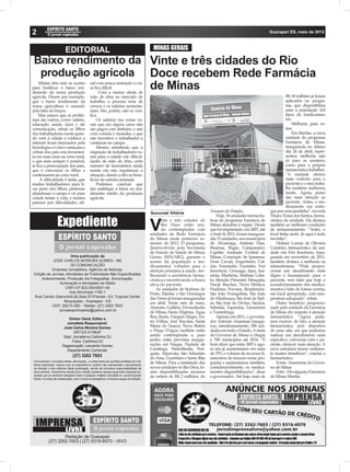 2                                                                                                                                                              Guarapari ES, maio de 2012



                         EDITORIAL                                                         MINAS GERAIS

Baixo rendimento da Vinte e três cidades do Rio
 produção agrícola Doce recebem Rede Farmácia
    Muitas têm sido as razões                nal com pouca instrução a coi-
para Justiﬁcar o baixo ren-
dimento da nossa produção
                                             sa ﬁca difícil.
                                                  Com a menor oferta de
                                                                                          de Minas
agrícola. Dizem por exemplo,                 mão de obra no mercado de                                                                                                   R$ 18 milhões já foram
que o baixo rendimento da                    trabalho, a procura teria de                                                                                                aplicados no progra-
nossa agricultura é causado                  crescer e os salários aumenta-                                                                                              ma, que disponibiliza
pela falta de braços.                        riam. Isto, porém, não se veri-                                                                                             para a população 162
    Mas parece que os proble-                ﬁca.                                                                                                                        tipos de medicamen-
mas são outros, como: salário,                   Os salários nas zonas ru-                                                                                               tos.
educação, saúde, lazer e até                 rais que em alguns casos não                                                                                                    Melhoria para to-
comunicação, aﬁnal os ﬁlhos                  são pagos com dinheiro, e sim                                                                                               dos
dos trabalhadores rurais quan-               com comida e moradia, o que                                                                                                     Em Marilac, a nova
do vem à cidade e conhece a                  não incentiva o trabalhador a                                                                                               unidade do programa
internet ﬁcam fascinados pela                continuar no campo.                                                                                                         Farmácia de Minas,
tecnologia e é claro começam a                   Mesmo admitindo que a                                                                                                   inaugurada no último
cobrar dos pais esta ferramen-               migração de trabalhadores ru-                                                                                               dia 24 de abril, repre-
ta em suas casas na zona rural,              rais para a cidade crie diﬁcul-                                                                                             sentou melhoria não
o que nem sempre é possível,                 dades de mão de obra, certo                                                                                                 só para os usuários,
ai ﬁca a preocupação dos pais,               número de fazendeiros ainda                                                                                                 como para a própria
que é convencer os ﬁlhos a                   insiste em não regularizar a                                                                                                farmacêutica trabalhar.
continuarem na zona rural.                   situação, dando a eles os bene-                                                                                             “A unidade oferece
    A diﬁculdade é tanta, que                fícios da carteira assinada.                                                                                                mais conforto para o
muitos trabalhadores para ﬁ-                     Podemos concluir que                                                                                                    paciente e o meu traba-
car perto dos ﬁlhos, preferem                isto justiﬁque a baixa no ren-                                                                                              lho também melhorou
abandonar o campo e vir para                 dimento médio da produção                                                                                                   muito. Agora, posso
cidade tentar a vida, e muitos               agrícola.                                                                                                                   dar mais atenção ao
passam por diﬁculdades, aﬁ-                                                                                                                                              paciente. Antes, o me-
                                                                                                                                                                         dicamento era entre-
                                                                                          Sucursal Vitória
                                                                                                                            Tesouro do Estado.                 gue por uma janelinha”, recorda


                   Expediente
                                                                                                                                Hoje, 36 unidades farmacêu-    Thiara Vieira dos Santos, farma-
                                                                                                 inte e três cidades do     ticas do programa Farmácia de      cêutica da unidade. Ela destaca

                                                                                          V      Rio Doce estão sen-
                                                                                                 do contempladas com
                                                                                          unidades da Rede Farmácia
                                                                                                                            Minas atendem à região. Desde
                                                                                                                            que foi implantado, em 2007, até
                                                                                                                            o ﬁnal de 2011, foram inaugura-
                                                                                                                                                               também as melhores condições
                                                                                                                                                               de armazenamento. “Antes, o
                                                                                                                                                               local tinha mofo. Já aqui é tudo
                                                                                          de Minas neste primeiro se-       das 33 unidades, nos municípios    novinho”.
                                                                                          mestre de 2012. O programa,       de Alvarenga, Antônio Dias,            Helmer Lorran de Oliveira
                                                                                          desenvolvido pela Secretaria      Braúnas, Bugre, Campanário,        Cordeiro, farmacêutico da uni-
                                                                                          de Estado de Saúde de Minas       Capitão Andrade, Central de        dade em Frei Inocêncio, inau-
                       Uma publicação de                                                  Gerais (SES/MG), garante o        Minas, Conceição de Ipanema,       gurada em novembro de 2011,
            JOSÉ CARLOS MOREIRA GOMES - ME                                                acesso da população a me-         Dom Cavati, Engenheiro Cal-        também destaca a melhoria na
                       3D COMUNICAÇÃO                                                     dicamentos voltados para a        das, Fernandes Tourinho, Frei      infraestrutura. “Pôde propor-
           Empresa Jornalistica, Agência de Noticias,                                     atenção primária à saúde, me-     Inocêncio, Gonzaga, Iapu, Joa-     cionar um atendimento mais
 Edição de Jornais, Atividades de Publicidade Não Especiﬁcadas                            lhorando a assistência farma-     nésia, Marliéria, Mathias Loba-    digno e humanizado para o
     Anteriormente, Produção De Fotograﬁas, Sonorização,                                  cêutica e incentivando a busca    to, Mendes Pimentel, Mesquita,     paciente, sem falar que hoje o
               Iluminação e Atividades de Rádio                                           ativa do paciente.                Nacip Raydan, Nova Módica,         acondicionamento dos medica-
                   CNPJ:07.823.054/0001-04                                                    As unidades de Senhora do     Paulistas, Pocrane, Resplendor,    mentos é feito de forma correta,
                      Insc.Municipal 1185-1                                               Porto, Marilac e São Domingos     São João Evangelista, São João     em local apropriado, com tem-
 Rua Camilo Gianordoli,26,Sala 07/3ºandar- Ed. Tropical Center                            das Dores já foram inauguradas    do Manhuaçu, São José da Saﬁ-      peratura adequada”, relata.
                  Muquiçaba - Guarapari - ES                                              em abril. Neste mês de maio,      ra, São José do Divino, Sardoá,        Outro benefício proporcio-
           CEP: 29215-080 - Telefax: (27) 3262 7603                                       Aimorés, Galiléia, Divinolândia   Sobrália, Taparuba, Tarumirim      nado pela unidade da Farmácia
               jornalespiritosanto@yahoo.com.br
                                                                                          de Minas, Santa Eﬁgênia, Água     e Tumiritinga.                     de Minas diz respeito à atenção
                          Diretor Geral, Editor e
                                                                                          Boa, Itueta, Vargem Alegre, En-       Apenas em 2011, o governa-     farmacêutica. “Agora pode-
                         Jornalista Responsável:
                                                                                          tre Folhas, José Raydan, Santa    dor Antonio Anastasia inaugu-      mos exercer, de fato, a atenção
                       José Carlos Moreira Gomes                                          Maria do Suaçuí, Nova Belém       rou, simultaneamente, 200 uni-     farmacêutica, pois dispomos
                             DRT-ES 01189JP                                               e Pingo D’água também estão       dades em todo o Estado. A meta     de uma sala, em que podemos
                       Dept Jornalismo:Carlinhos DJ                                       sendo contempladas e, para        do Governo de Minas é chegar       realizar um atendimento mais
                            Fotos: Carlinhos DJ                                           junho, estão previstas inaugu-    a 700 municípios até 2014. “É      especíﬁco, conversar com o pa-
                      Diagramação: Leonardo Gomez                                         rações em Naque, Piedade de       bom dizer que entre 2007 e ago-    ciente, oferecer mais atenção. A
                         Departamento Comercial:                                          Caratinga, Materlândia, Peri-     ra nós já aumentamos em mais       nova estrutura trouxe realmen-
                                                                                          quito, Alpercata, São Sebastião   de 70% o volume de recursos ﬁ-     te muitos benefícios”, conclui o
                               (27) 3262 7603                                             do Anta, Guanhães e Santa Rita    nanceiros do tesouro nesse pro-    farmacêutico.
Comunicado: Conceitos idéias, aﬁrmações, e outros tipos de opiniões emitidas em ma-
térias assinadas, mesmo que só pseudônimo, podem não representar o pensamento
                                                                                          de Minas. Para a instalação das   grama e aumentamos também,             Fonte: Assessoria do Gover-
da direção e dos editores desta publicação, sendo de exclusiva responsabilidade de        novas unidades no Rio Doce, fo-   consideravelmente, os medica-      no de Minas
seus autores. Garantimos desde já em edição posterior espaço igual para resposta da-      ram disponibilizados recursos     mentos disponibilizados”, disse        Foto: Divulgação/Farmácia
queles que se sentirem atingidos.Toda e qualquer matéria veiculada no Jornal Espírito     da ordem de R$ 2 milhões, do      o governador. Até hoje, mais de    de Minas Marilac
Santo é a título de colaboração, sem vínculo empregatício, inclusive cargos de direção.




                   Redação de Guarapari
           (27) 3262-7603 | (27) 9316-6970 - VIVO
 