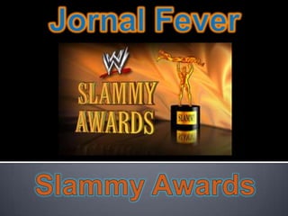 Jornal Fever Slammy Awards 