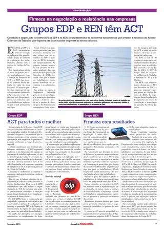 Fevereiro 2015 9
CONTRATAÇÃO
O ACT para as empresas do
Grupo REN resultou da posi-
ção firme da Fiequimetal na
negociação. É muito dife-
rente da proposta inicial da
empresa e contém melho-
rias significativas para to-
dos os trabalhadores, face àquilo que or-
ganizações divisionistas assinaram a 16
de Dezembro.
No comunicado que divulgou no início
de Fevereiro, a comissão negociadora sin-
dical considerou que o novo ACT é uma
resposta concreta e inequívoca às muitas
mentiras espalhadas contra a Fiequimetal
e à chantagem de quem dizia que, depois
do «acordo» de Dezembro, só poderia vir
algo pior para os trabalhadores. Afinal,
foi possível mudar muita coisa, e foi pos-
sível mudar a favor dos trabalhadores.
Salienta-se que o ACT aplica-se a todos os
trabalhadoresdetodasasempresasdoGrupo
REN. Até agora metade estava fora do ACT.
Foram esbatidas as intenções da REN
em matérias como a regulamentação pa-
ra o trabalho em turnos e para os regimes
de disponibilidade; a Segurança e Saúde
no Trabalho; os enquadramentos e carrei-
ras; as garantias e protecção em matéria
disciplinar.
Mantêm-se diversos direitos que a em-
presa pretendia eliminar, como o paga-
mento de anuidades e o prémio de assi-
duidade.
O prémio por 25 anos de antiguidade e o
pagamento dos três primeiros dias de bai-
xa, ausentes na proposta da REN, ficaram
no ACT e foram alargados a todos os
trabalhadores.
Foram removidas matérias
muito prejudiciais aos traba-
lhadores, já negociadas pela
empresa com estruturas di-
visionistas. Por exigência da
Fiequimetal e como condição para chegar
a um entendimento, o novo ACT foi ex-
purgado do «banco de horas», da «adap-
tabilidade» nos horários, de uma defini-
ção de serviços mínimos que iria pôr em
causa o exercício do direito à greve.
Na conciliação, em negociação própria,
resolveu-se o problema da aplicação do
ACT a 31 de Março de 2008. Em vez de
«legalizar» a negação de direitos a traba-
lhadores que foram deixados à margem do
ACT, a REN reconhece os direitos a 2008
e paga retroactivos como compensação,
ficando sem efeito os processos judiciais
interpostos pelos trabalhadores lesados.
Foi feita nesta fase uma clarificação que
impediu perdas de remuneração do pes-
soal no regime de turnos, que decorreriam
de modificações introduzidas no subsídio
de turnos. A intervenção da Fiequimetal
resultou na introdução de novas matérias
no ACT, que são para aplicação a todos os
trabalhadores, independentemente da fi-
liação sindical.
Ficou acordada a publicação autónoma
deste novo ACT, que deverá ocorrer em
breve. O acordo produz efeitos a 1 de Fe-
vereiro de 2015, evitando assim situações
de tratamento diferenciado de trabalha-
dores das empresas do Grupo REN.
No sector eléctrico o argumento da crise para retirar direitos e diminuir o valor do trabalho não
surtiu efeito, pois são demasiado evidentes os resultados milionários das empresas, obtidos à
custa dos trabalhadores, da população e da economia do País
Firmeza na negociação e resistência nas empresas
Grupos EDP e REN têm ACT
Concluída a negociação de novos ACT na EDP e na REN, foram derrotados os objectivos fundamentais que levaram à denúncia do Acordo
Colectivo de Trabalho que vigorava nas duas maiores empresas do sector eléctrico.
E
m 2012, a EDP e a
REN prestaram-se
a servir de exemplo
na aplicação das possibi-
lidades legais de aumento
da exploração dos traba-
lhadores, abertas com a
revisão do Código do Tra-
balho.
Terá havido algum efeito
ao nível da opinião públi-
ca, particularmente com
a notícia da denúncia do
ACT pela EDP, logo a par-
tir do primeiro dia de en-
trada em vigor da nova
lei geral. O impacto prá-
tico nas empresas foi sig-
nificativamente diminuído
pela resposta serena e fir-
me dada pela Fiequimetal,
pelos seus sindicatos e pe-
los trabalhadores, insistin-
do que o ACT permanecia
em vigor.
Foram refutados os argu-
mentos patronais, que jus-
tificavam a denúncia com
uma «crise» que os re-
sultados da EDP (e tam-
bém da REN) desmenti-
ram inequivocamente. Na
resposta comum, aprova-
da num plenário de dele-
gados sindicais das em-
presas dos dois grupos, em
Dezembro de 2012, dei-
xou-se claro que o ataque
aos trabalhadores visava
apenas beneficiar os ac-
cionistas e os administra-
dores.
Em ambas os casos, a
Fiequimetal defendeu
que o ponto de partida pa-
ra a negociação dos novos
acordos colectivos deve-
ria ser o quadro de direi-
tos que o ACT denunciado
contemplava. Outro objec-
tivo foi alargar a aplicação
do ACT a todos os traba-
lhadores de todas as em-
presas de cada grupo.
Na EDP, ao fim de 40
reuniões, a negociação ini-
ciada em Outubro de 2012
resultou num acordo glo-
bal, assinado a 25 de Ju-
lho de 2014. O ACT do
Grupo EDP foi publica-
do no Boletim de Trabalho
e Emprego N.º 37, a 8 de
Outubro.
Na REN, cuja adminis-
tração denunciou o ACT
em Novembro de 2012, o
processo negocial come-
çou quase no final de Ja-
neiro de 2013. As nego-
ciações foram levadas pela
Fiequimetal até à fase de
conciliação e terminaram
no passado dia 30 de Ja-
neiro.
Grupo EDP Grupo REN
ACT para todos e melhor Firmeza com resultados
Na negociação do ACT para o Grupo EDP,
com um contributo determinante da comis-
são negociadora sindical liderada pela Fie-
quimetal, chegou-se a um resultado que se
distingue positivamente da primeira versão
apresentada pela empresa e de propostas e
posições verificadas ao longo do processo
negocial.
Embora considerasse este resultado glo-
balmente satisfatório, a CNS/Fiequimetal
reafirmou o seu distanciamento quanto ao
pagamento do trabalho suplementar e à no-
va metodologia que submete a evolução das
carreiras à lógica da avaliação de desempe-
nho. Mas valorizou bastante o facto de ter
sido abandonado pela empresa o propósito
de introduzir no ACT as questões gravosas
do Código do Trabalho.
Conseguiu-se uniformizar as matérias e
assegurar a aplicação dos direitos a todos os
trabalhadores.
Aqueles que já tinham cobertura da re-
gulamentação colectiva verão mantidos os
direitos fundamentais. Para cerca de 2200
trabalhadores que não tinham o enqua-
dramento do ACT, foi corrigida uma práti-
ca profundamente condenável e situações
iguais deixam finalmente de ser tratadas pe-
la empresa de forma distinta.
Do ACT 2000, ficam: a remuneração por
antiguidade; o prémio de assiduidade e seu
complemento;osprémiosdecondução;oiso-
lamento; os protocolos TET e de Turnos; os
remanescentes do regime de turnos (figura
que passa a ser aplicada à disponibilidade).
Na saúde, há alterações nos encargos,
mantendo-se os complementos da Segu-
rança Social, e é criada uma Comissão de
Acompanhamento, defendida pela Fiequi-
metal e pelos seus sindicatos para potenciar
uma melhoria real na qualidade de serviço.
Foi modificada a concessão de energia
eléctrica, que passou para 650 euros/ano no
caso dos trabalhadores agora integrados.
A remuneração por trabalho suplementar
e o descanso compensatório (excepto nos fe-
riados que sejam dias normais de trabalho
nos turnos e na prestação em dia normal)
são melhorados face à lei.
Mantêm-se, agora com aplicação univer-
sal: a remuneração por trabalho nocturno,
24 dias de férias, quatro horas mensais para
assuntos particulares, feriados municipais
e Carnaval, 38 horas/semana, horário espe-
cial contínuo (lojas), subsídio de estudo a
trabalhadores e descendentes.
Revisão salarial
Decorre a ne-
gociação da re-
visão salarial.
A Fiequimetal
exige, de acordo
com a discussão
realizada em plenários n o mês de No-
vembro, que os bons resultados da EDP
têm de reflectir-se na remuneração dos tra-
balhadores. A comissão negociadora patro-
nal, no entanto, começou por propor zero
por cento e evoluiu a passo de caracol: ze-
ro vírgula um por cento em cada uma das
quatro reuniões realizadas até ao fecho des-
ta edição.
 