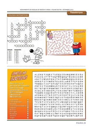 AGRUPAMENTO DE ESCOLAS DE MACEDA E ARADA | FOLHAS SOLTAS | DEZEMBRO 2011

                                                                              Passatempos
CRUZADA MATEMÁTICAS




                                                                                      PÁGINA 20
 
