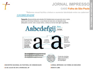 JORNAL IMPRESSO CASO  Folha de São Paulo "Reforma visual facilita a leitura e aumenta identidade entre os cadernos" 