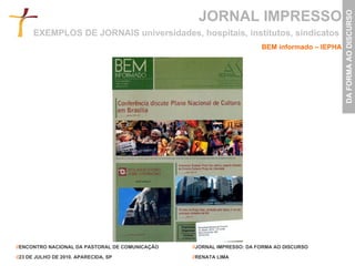 JORNAL IMPRESSO BEM informado – IEPHA EXEMPLOS DE JORNAIS universidades, hospitais, institutos, sindicatos   