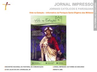 JORNAL IMPRESSO Vida na Estação – Informativo da Paróquia Santa Efigênia dos Militares JORNAIS CATÓLICOS E PAROQUIAIS 