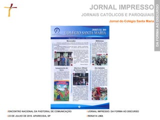 JORNAL IMPRESSO Jornal do Colégio Santa Maria JORNAIS CATÓLICOS E PAROQUIAIS 