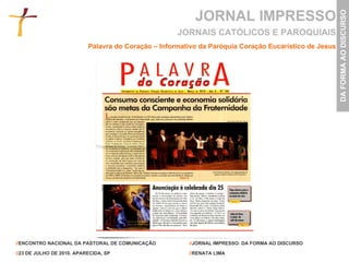 JORNAL IMPRESSO Palavra do Coração – Informativo da Paróquia Coração Eucarístico de Jesus JORNAIS CATÓLICOS E PAROQUIAIS 