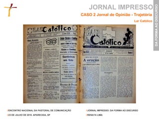 JORNAL IMPRESSO CASO 2 Jornal de Opinião - Trajetória   Lar Católico  