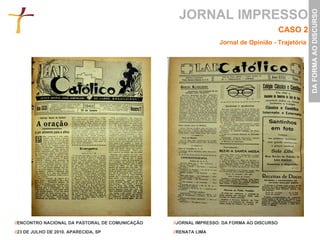 JORNAL IMPRESSO CASO 2 Jornal de Opinião - Trajetória   