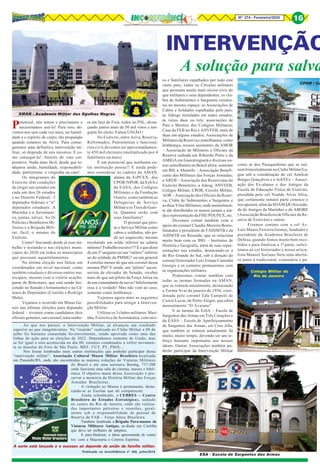 8Nº 274 - Fevereiro/2020 16
INTERVENÇÃO
A solução para salva
Potencial, nós temos e precisamos e
necessitamos usá-lo! Para isso, de-
vemos nos unir cada vez mais, ter humil-
dade e o espírito de corpo, tão propalado
quando estamos na Ativa. Para conse-
guirmos uma definitiva intervenção mi-
litar, só depende de nós mesmos. E co-
mo conseguí-la? Através do voto cor-
porativo. Nada mais fácil, desde que te-
nhamos união, humildade, responsabili-
dade, patriotismo e vergonha na cara!
Os integrantes do
Exército têm condições
de eleger um senador em
cada um dos 26 estados
e no Distrito Federal; 2
deputados federais e “n”
deputados estaduais. A
Marinha e a Aeronáuti-
ca, juntas, talvez. As 26
Polícias e Bombeiros Mi-
litares e a Brigada Mili-
tar, fácil, o mesmo do
Exército.
Como? Iniciando desde já esse tra-
balho e testando-o nas eleições muni-
cipais de 2020 em todos os municípios
que possuam aquartelamentos.
Na última eleição nos faltou um
coordenador em nível nacional, como
também estaduais e diversos outros mu-
nicipais, mesmo com a vitória acacha-
pante do Bolsonaro, que está sendo boi-
cotado no Senado (Armamento) e na Câ-
mara de Deputados (Centrão e Rodrigo
Mala).
Vejamos o ocorrido em Minas Ge-
rais nas últimas eleições para deputado
federal – tivemos como candidatos dois
oficiais generais, um coronel, uma senho-
ra em Juiz de Fora, todos no PSL, alcan-
çando juntos mais de 50 mil votos e nin-
guém foi eleito. Faltou UNIÃO !
No Exército, entre Ativa, Reserva,
Reformados, Pensionistas e funcioná-
rios civis devemos ter aproximadamen-
te 450 mil eleitores (multiplicado por 4
familiares ou mais).
É um potencial que nenhuma ou-
tra instituição possui!! E ainda pode-
mos considerar os cadetes da AMAN,
alunos da EsPCEX, dos
CPOR/NPOR, da EsSA e
da EASA, dos Colégios
Militares e da Fundação
Osório, como também as
Delegacias de Serviço
Militar e os Tiros de Guer-
ra. Quantos serão com
seus familiares?
O pessoal que pres-
ta o Serviço Militar como
cabos e soldados, não po-
de ser esquecido, mesmo
recebendo um soldo inferior ao salário
mínimo!Trabalhoescravo!?!Eoquedizer
de um 3º sargento ter um “salário” inferior
ao do soldado da PMMG? ou um general
4 estrelas menor do que um coronel dessa
mesma PM? E ainda, um “piloto” ascen-
sorista de elevador do Senado, receber
mais do que um piloto da Força Aérea ou
de um comandante de navio? Infelizmente
essa é a verdade! Mas não vem ao caso,
somente como lembrança.
Vejamos agora mais as seguintes
possibilidades para atingir a Interven-
ção Militar.
Utilizar os 3 clubes militares: Mari-
nha, Exército e de Aeronáutica, com sóci-
os e familiares espalhados por todo este
vasto país; todos os Círculos militares
que possuem muito mais sócios civis do
que militares e seus dependentes; os clu-
bes de Subtenentes e Sargentos existen-
tes no mesmo espaço; as Associações de
Cabos e Soldados espalhadas pelo país;
as Adesgs instaladas em todos estados,
às vezes duas ou três; associações de
Pais e Mestres dos Colégios Militares;
Casa da FEB no Rio e ANVFEB, mais de
duas em alguns estados; Associações de
Militares da Reserva e semelhantes; como
lembrança, nossos assinantes da AMOR
– Associação de Militares e Oficiais da
Reserva sediada em Ribeirão Preto e da
AMIGA em Guaratinguetá e diversas ou-
tras semelhantes no Brasil afora; somente
em BH, a Abemifa – Associação Benefi-
cente dos Militares das Forças Armadas;
a AREB – Associação dos Reservistas do
Exército Brasileiro; a Adesg, ANVFEB,
Colégio Militar, CPOR, Círculo Militar,
AOR – Associação dos Oficiais da Reser-
va, Clube de Subtenentes e Sargentos e
as duas Vilas Militares, onde mensalmen-
te são distribuídos os nossos jornais e ain-
da a representação da FHE/POUPEX, etc.
Devemos contar também com o
apoio do coronel Claudio Moreira Bento,
fundador e presidente de FAHIMTB e da
AHIMTB em Resende, que se relaciona
muito bem com os IHG – Institutos de
História e Geografia, além de suas repre-
sentações nos estados, destacando-se a
do Rio Grande do Sul, sob a direção do
coronel historiador Luiz Ernani Caminha
Georgis e os contatos permanentes com
as organizações militares.
Poderemos contar também com
todas as turmas formadas na AMAN,
que se reúnem anualmente, destacando
a Turma Avaí de janeiro de 1956, coor-
denada pelo coronel Edu Campelo de
Castro Lucas, de Porto Alegre, que edita
mensalmente “O Avaiano”.
E as turmas da EsSA – Escola de
Sargentos das Armas em Três Corações e
da EASA – Escola de Aperfeiçoamento
de Sargentos das Armas, em Cruz Alta,
que também se reúnem anualmente há
muito, muito tempo, devendo ser um re-
forço bastante importante aos nossos
ideais. Outras Associações também po-
derão participar da Intervenção Militar
AMAN - Academia Militar das Agulhas Negras
CPOR / Co
Colégio Militar do
Rio de Janeiro
ESA - Escola de Sargentos das Armas
como as dos Paraquedistas que se reú-
nem bimestralmente no Clube Militar/La-
goa sob a coordenação do cel Amilcar
Borges Gonçalves e a AsEFEx – Associ-
ação dos Ex-alunos e dos Amigos da
Escola de Educação Física do Exército,
presidida pelo cel Noaldo Alves Silva,
que certamente tomará parte conosco e
nos apoiará, além da SOAMAR (Socieda-
de de Amigos da Marinha) e da ABORE
(Associação Brasileira de Oficiais da Re-
serva do Exército) e outras.
Fizemos contato com o cel Av.
Luís Mauro Ferreira Gomes, fundador e
presidente da Academia Brasileira de
Defesa, quando fomos muito bem rece-
bidos e para finalizar a 1ª parte, solici-
tamos ao cel historiador e nosso articu-
lista Manoel Soriano Neto uma abertu-
ra junto à tradicional, centenária e pa-
Ao que nos parece, o Intervenção Militar, já alcançou um resultado
superior ao que imaginávamos. Na “reunião” realizada no Clube Militar a 08 de
julho foi bastante comentada favoravelmente, sendo aprovada como uma das
linhas de ação para as eleições de 2022. Dependemos somente de União, mas
se for igual a esta acontecida no dia 08, estamos condenados a sofrer novamen-
te as mazelas do Foro de São Paulo, MST, CUT, PT, PSOL...
Nos foram lembradas mais outras instituições que poderão participar dessa
“intervenção militar”: Associação Cultural Museu Militar Brasileiro localizada
em Panambi/RS, onde são encontradas as maiores coleções de Viaturas Militares
do Brasil e até uma aeronave Boeing, 737-300
onde funciona uma sala de cinema, museu e bibli-
oteca. O objetivo maior dessa Associação é pre-
servar a memória da História Militar das Forças
Armadas Brasileiras.
A visitação ao Museu é permanente, desta-
cando-se as Escolas que ali comparecem.
Ainda relembrado, o CEBRES – Centro
Brasileiro de Estudos Estratégicos, sediado
no centro do Rio de Janeiro, onde são realiza-
das importantes palestras e reuniões, geral-
mente sob a responsabilidade do pessoal da
Reserva da FAB – Força Aérea Brasileira.
Também lembrada a Brigada Para-naense de
Viaturas Militares Antigas, se-diada em Curitiba
que deve ter milhares de adeptos.
E para finalizar, a ideia apresentada de conta-
tos com a Maçonaria e Centros Espíritas.
A sorte está lançada e o sucesso só depende da união da família militar.
Publicado no Inconfidência nº 266, julho/2019
 