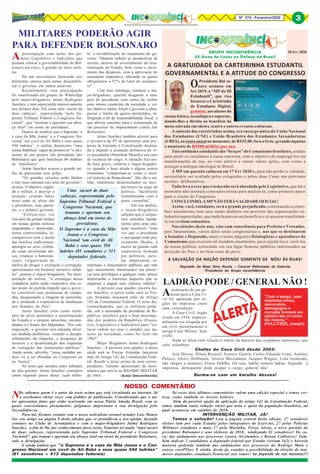 Nº 274 - Fevereiro/2020 33
LADRÃO PODE / GENERAL NÃO !
Anomeação de um ge-
neral para a Casa Ci-
vil foi apontada por ór-
gãos da imprensa como
uma contradição.
A Casa Civil, órgão
criado em 1938, tradicio-
nalmente era ocupada por
um civil, paralelamente à
antiga Casa Militar, hoje
o GSI.
Nada se falou com relação à índole da maioria dos ocupantes anteriores, que
cabe relembrar:
Chefes da Casa Civil desde 2003:
José Dirceu, Dilma Roussef, Erenice Guerra, Carlos Eduardo Lima, Antônio
Palocci, Gleicy Hoffmann, Aloísio Mercadante, Jacques Wagner, Lula (nomeado,
não chegou a assumir), Eliseu Padilha. Ou seja, ladrão nomeia ladrão. Segundo a
imprensa, delinquente pode ocupar o cargo, general não!
Durma-se com um barulho desses!
GRUPO INCONFIDÊNCIA
25 Anos de Lutas na Defesa do Brasil
20 Fev 2020
A GRATUIDADE DA CARTEIRINHA ESTUDANTIL
GOVERNAMENTAL E A ATITUDE DO CONGRESSO
OPresidente Bol so-
naro assinou em
Set 2019, a “MP do ID
Estudantil”, que visa
fornecer a Carteirinha
de Estudante Digital,
gratuita, aos alunos do
ensino básico, tecnológico e superior,
dando-lhes o direito ao benefício da
meia-entrada em shows, teatro e outros eventos culturais.
A emissão das carteirinhas acima, era encargo único da União Nacional
dos Estudantes (UNE) e União Brasileira dos Estudantes Secundaristas
(UBES), ao custo anual no momento, de R$35,00, fora o frete, gerando àquelas
o montante de R$500 milhões por ano.
Tais entidades estudantis são “braços” do Comunismo brasileiro, criadas
para atrair os estudantes à causa marxista, com o objetivo de empregá-los em
manifestações de rua, no voto eletivo e outras várias ações, com vistas a
arraigar a maligna ideologia no Brasil.
A MP em questão caducou em 17 Fev 2020 e, para não perder a validade,
necessitaria ser avaliada pelos colegiados e pelas duas Casas nas próximas
sessões deliberativas.
Tudo leva a crer que o tema não será abordado pelo Legislativo, que até o
momento não instituiu comissões mistas para analisá-la, como primeiro passo
para o exame do Congresso.
CONCLUINDO,AMPNÃOTERÁVALIDADEOFICIAL!
Assim, você, estudante, será o grande prejudicado, continuando a contri-
buir anualmente com seus suado dinheiro em proveito das organizações es-
tudantis supracitadas, que nada fazem em seu benefício e só querem transformá-
lo em um bom comunista.
Nas eleições deste ano, vote com consciência para Prefeito e Vereador,
pois futuramente, vários deles serão congressistas e, nas que se destinarem
a Senador e Deputado, anote o nome daqueles fisiologistas e apoiadores do
Comunismo que exercem tal mandato atualmente, para rejeitá-los e varrê-los
de nossa política, colocando em seu lugar homens públicos interessados na
projeção do País e no bem-estar do povo.
A SALVAÇÃO DA NAÇÃO DEPENDE SOMENTE DE NÓS! ÀS RUAS!
Reynaldo De Biasi Silva Rocha – Coronel Reformado do Exército
Presidente do Grupo Inconfidência
A preocupação com ações dos po-
deres Legislativo e Judiciário que
possam colocar a governabilidade de Bol-
sonaro em risco, é grande no meio mili-
tar.
Há um movimento detectado por
diferentes setores para tentar desestabili-
zar o governo, em outras palavras.
Recentemente, essa preocupação
foi manifestada em grupos de WhatsApp
pelo major-brigadeiro Jaime Rodrigues
Sanchez, e tem repercutido intensivamente
nos últimos dias. Ele citou uma ‘sucuri de
duas cabeças’, representada “pelo Su-
premo Tribunal Federal e Congresso Na-
cional”, que “tramam e apertam seu abra-
ço letal” em torno do presidente.
Depois de lembrar que o Supremo ‘é
a casa da Mãe Joana’ e o Congresso Na-
cional ‘um covil de Ali Babá e seus quase
594 ladrões’, o militar denunciou “uma
trama diabólica” capaz de promover “o des-
monte de um projeto (do presidente Jair
Bolsonaro) que quer beneficiar 60 milhões
de brasileiros”.
Jaime Sanchez acusou a grande mí-
dia de patrocinar esse golpe.
“Os grandes veículos estão falidos
e não mais mamam nas tetas do governo”,
acusou. O objetivo, segun-
do o militar, é desviar a
atenção, criando fakes
news onde os alvos são
o presidente, seus paren-
tes, e o próprio governo.
“Enfiam-nos (os
veículos da grande mídia)
em nossas goelas notícias
requentadas e distorcidas;
temas controvertidos, in-
compatíveis com a moral
das famílias tradicionais;
apologia ao sexo, exibin-
do cenas envolvendo ido-
sos, crianças e homosse-
xuais; vulgarização do
tráfico de drogas e exaltação à corrupção,
apresentados em horários inclusive infan-
tis”, pontua o major-brigadeiro. Na inter-
pretação do militar, “a estratégia dessa
verdadeira máfia multi corporativa tem co-
mo ponto de partida impedir que o gover-
no concretize suas promessas de campa-
nha, desgastando a imagem de austerida-
de e anulando a expectativa de mudanças
nos destinos do País”.
Jaime Sanchez citou como exem-
plos de alvos preferidos a reestruturação
do Estado e o projeto anticrime, encami-
nhados à Câmara dos Deputados. “Em con-
traposição, o governo tem adotado diver-
sas medidas periféricas, visando o desapa-
relhamento da máquina, a poupança de
recursos e a desarticulação dos esquemas
de corrupção das instituições públicas”.
Ainda assim, advertiu, “essas medidas po-
dem vir a ser obstadas no Congresso ou
na Justiça”.
No texto que circulou entre militares
de alta patente, Jaime Sanchez considera
como segundo passo dessa ‘ação nefas-
MILITARES PODERÃO AGIR
PARA DEFENDER BOLSONARO
Não sabemos quem é o autor do texto acima que está circulando na internet. Já
o recebemos várias vezes com pedidos de publicação. Considerando que o au-
tor apresentou fatos que estão ocorrendo em nossa Pátria Amada Brasil, com os
quais concordamos plenamente, julgamos importante a sua divulgação pelo
Inconfidência.
Para tal, fizemos contato com o nosso articulista coronel aviador Luis Mauro
(ler seu artigo na página 8 desta edição) que se prontificou a nos ajudar, fazendo
contatos no Clube de Aeronáutica e com o major-brigadeiro Jaime Rodrigues
Sanchez, a fim de lhe dar conhecimento desse texto. Somente ter atado “uma sucuri
de duas cabeças, representada pelo Supremo Tribunal Federal e Congresso
Nacional”, que tratam e apertam seu abraço letal em torno do presidente Bolsonaro,
vale a divulgação.
E ainda lembra que “o Supremo é a casa da Mãe Joana e o Con-
gresso Nacional um covil de Ali Babá e seus quase 594 ladrões”
(81 senadores + 513 deputados federais).
ta’ a inviabilização do orçamento do go-
verno. “Querem reduzir as perspectivas de
receita, através do esvaziamento da rees-
truturação do Estado, bem como o incre-
mento das despesas, com a aprovação do
orçamento impositivo, elevando os gastos
obrigatórios a 97% do total do orçamen-
to”.
Com essa estratégia, continua o ma-
jor-brigadeiro, querem desgastar a ima-
gem do presidente com cortes de verbas
para setores essenciais da sociedade e, co-
mo objetivo maior, forçar o governo a ultra-
passar o limite de gastos permitidos, in-
fringindo a lei de responsabilidade fiscal, o
que abriria caminho para a instauração de
um processo de impeachment contra Jair
Bolsonaro.
Jaime Sanchez também adverte para
a iniciativa do PT de apresentar uma pro-
posta de Emenda à Constituição destina-
da a impedir a assunção definitiva do vi-
ce-presidente (Hamilton Mourão) em caso
de vacância do cargo. A situação fica ain-
da mais grave, enfatiza o major-brigadei-
ro, quando a base aliada e alguns outros
elementos “comportam-se como o incrí-
vel exército de Brancaleone”. São, diz o mi-
litar, totalmente desarticulados ou inex-
perientes no jogo da
política, “facilmente
contaminados com a
peste vermelha”.
Em sua análise,
o major-brigadeiro
salienta que a conjun-
tura caminha rapida-
mente para uma situ-
ação insolúvel, “uma
vez que o presidente
e sua equipe estão pra-
ticamente ilhados, à
mercê da grande rede
corporativa formada
por políticos, juris-
tas, empresários, in-
telectuais e funcionários públicos que irão
agir unicamente interessados em preser-
var seus privilégios a qualquer custo, pouco
importando o interesse daqueles que os
elegeram e pagam seus vultosos salários”.
A persistir esse quadro, encerra Jai-
me Sanchez, a única saída será as For-
ças Armadas lançarem mão do Artigo
142 da Constituição Federal. O texto diz,
resumidamente, que os militares pode-
rão, sob a autoridade do presidente da Re-
pública, interferir para o bom desempe-
nho dos poderes da República (Execu-
tivo, Legislativo e Judiciário) para “co-
locar ordem na casa e atender aos an-
seios da sociedade, como foi feito em
1964”
Major Brigadeiro Jaime Rodrigues
Sanchez - A persistir esse quadro, a única
saída será as Forças Armadas lançarem
mão do Artigo 142 da Constituição Fede-
ral. Recebi o texto acima de meu corres-
pondente, Tenente aposentado da Aero-
náutica que serviu ao REGIME MILITAR
de 1964. (Autor Desconhecido)
Uma sucuri de duas
cabeças, representada pelo
Supremo Tribunal Federal e
Congresso Nacional, que
tramam e apertam seu
abraço letal em torno do
presidente.
O Supremo é a casa da Mãe
Joana e o Congresso
Nacional ‘um covil de Ali
Babá e seus quase 594
ladrões (81 senadores e 513
deputados federais.
NOSSO COMENTÁRIO
Só esses dois últimos comentários valem uma edição especial e temos cer-
teza, como também os nossos leitores.
Além da possível opção da aplicação do artigo 142 da Constituição Federal,
temos também outra solução viável que teria o apoio da população brasileira, tal
qual aconteceu em outubro de 2018:
INTERVENÇÃO MILITAR, JÁ!
Temos a solução! Leia a página central desta edição: 27 senadores
eleitos (um por cada Estado) pelos integrantes do Exército, 27 pelas Polícias
Militares estaduais e mais 27 pela Marinha, Força Aérea, o novo partido do
presidente Bolsonaro e seus eleitores de 2018, totalizando 81 senadores! De ca-
ra: dar andamento aos processos contra Alcolumbre e Renan Calheiros! Tam-
bém indicar 2 candidatos a deputado federal por Estado (seriam 162) e haveria
maioria podendo também dar andamento nos processos do Rodrigo Maia e
outros corrPTtos. E ainda, desde já, estudar a possibilidade da eleição de inú-
meros deputados estaduais.Potencial nós temos! Só depende de nós mesmos!!!
 
