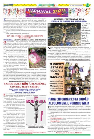 Nº 274 - Fevereiro/2020 31
Em apoio às palavras do general Heleno, chefe do GSI, sobre o Congresso
Nacional, se faz necessário mostrar à opinião pública um fato concreto para
o conhecimento e reflexão de todos os brasileiros, que a mídia venal e vendida
e seus jornalistas jamais divulgariam.
Quem são aqueles que hoje presidem a Câmara de deputados e o Senado da
República?
Seriam políticos com efetiva representação da nossa população? Não
cremos. São eles:
Davi Alcolumbre: eleito senador pelo Amapá em 2015 com 131.695
votos e não possui nível superior.
Rodrigo Maia: reeleito deputado federal pelo Rio de Janeiro em 2018 com
74.232 votos (e ambos com processos engavetados).
Como lembrança: Bolsonaro foi eleito com 57.797.847 votos.
Com esse perfil entre os eleitores brasileiros, estariam Alcolumbre e Rodrigo
Maia em condições de criarem tantos obstáculos à aprovação dos projetos
apresentados pelo presidente Bolsonaro, com os votos que receberam?
Alcolumbre e Maia não alcançaram nem 0.3% dos votos de Bolsonaro na
eleição em 2018 ! E querem derrubá-lo !!!
Portanto, em 15 de março, ÀS RUAS!
PARA ENCERRAR ESTA EDIÇÃO:
ALCOLUMBRE E RODRIGO MAIA
Em nosso jornal nº 263 de 30 de abril de 2019 apresentamos em duas páginas
comentários/artigos sobre o desfile de escola de samba Mangueira, em
desagravo principalmente ao Duque de Caxias, pelos coronéis FAB Lúcio Wandeck
e Antonio Ferreira Sobrinho, general César Augusto Nicodemus de Souza, de-
sembargador Rogério Medeiros do Tribunal de Justiça de Minas Gerais, Paulo
Reinaldo Fonseca Franco ( O GLOBO 07/03/18) e Tcel PMERJ Luiz Felipe Schittini,
Enviamos ao Ministério da Defesa a fim de que fosse aberto um processo pelo
Superior Tribunal de Justiça Militar.
E agora a mesma escola de samba Mangueira comete heresias contra a Igreja
Católica.
Onde está a CNBB que não se pronuncia?
O carnaval não é sério, a começar pelos seus grandes patrocinadores, os
banqueiros do jogo do bicho, os verdadeiros megafinanciadores do tráfico
de drogas. Eles têm como seus aliados políticos corruptos. Um exemplo concreto
é o presidente da Mangueira, o deputado estadual do RJ, Chiquinho , que está preso
por desvios de dinheiro público, que foram
injetados no desfile da agremiação.
Observem os absurdos apresentado no
desfile da Mangueira, campeã do desfile de
2019:
1 - Denegriram a imagem de Duque de
Caxias, patrono do Exército Brasileiro.
2 - Denegriram a imagem excelsa da
libertadora dos escravos, a Princesa Isabel.
3 - Achincalharam a figura de D. Pedro
I, responsável pela nossa Independência.
4 - Descaracterizaram o jesuíta Padre
Anchieta, que teve um papel importante no
início do nosso país.
Quem esteve por trás dessa anomalia his-
tórica, foi o vereador Tarcísio Motta, presidente do PSOL carioca e professor de
estória do Colégio Pedro II.
Felizmente houve um desagravo do Centro de Estudos de História Militar do
Exército Brasileiro e do Centro Monárquico Brasileiro. E a CNBB vai apresentar um ou
não? Não se esqueçam também que em São Paulo, a escola de Samba Unidos da
Gaviel apresentou uma alegoria, que satanás dava uma surra em Jesus Cristo. Vai
ficar por isso mesmo! Noto que estão muito preocupados com a Teologia da
Libertação e com a defesa dos partidos de esquerda, principalmente o PT. (12/03)
TEN CEL PMERJ LUIZ FELIPE SCHITTINI
Rio de Janeiro/RJ
MANGUEIRA, A CAMPEÃ CARNAVALESCA DAS MENTIRAS
Foto publicada
no jornal
O Globo a 27
de fevereiro
sobre a heresia
provocada
pela escola de
samba da
Mangueira,
sobre a
imagem de
Jesus Cristo,
nesse carnaval
de 2020
No ano passado ela ofendeu personagens históricas brasileiras dentre elas a
Princesa Isabel, Duque de Caxias, D. Pedro I, segundo às riscas a filosofia do
italiano comunista Antônio Gramsci.
Nesse ano de 2020 ela comete heresias contra a Cristianismo, religião que
tem mais de 2 bilhões de adeptos no Mundo inteiro.
Onde está o Papa Francisco e os bispos e cardeais da Igreja Católica que só
pensam em homenagear os esquerdistas mundiais e defender a Teologia da
Libertação? Por acaso estão vivendo em outro planeta ou estão completamente
cegos à triste realidade? Onde está a CNBB que não se manifesta?
Fontes : Jornal O Globo, dessa segunda-feira, 24 de fevereiro de 2020
HERESIAS PROVOCADAS PELA
ESCOLA DE SAMBA DA MANGUEIRA
Rosto negro, sangue índio, corpo de mulher
Moleque pelintra no Buraco Quente
Meu nome é Jesus da Gente
ssa é uma das estrofes do samba-enredo da Mangueira.
Nesses últimos anos, não há Carnaval em que a Face Sagrada de Cristo não seja
ultrajada, agredida, sempre em nome da
"liberdade de expressão".
No ano passado, uma escola de sam-
ba de São Paulo fez um desfile em que
Nosso Senhor era derrotado pelo demônio.
Agora, a Mangueira, uma das maio-
res escolas de samba do Brasil, decide
também atacar o cristianismo.
A pretexto de exaltar as pessoas mais
humildes, conspurca a figura do Homem-
Deus.
Não é por acaso que um defensor
desse samba afirmou que ele é o "mais
potente, o mais subversivo ... cartão de
Natal das populações vulnerabilizadas"
e " voz dos povos subalternizados (indíge-
nas, negros, mulheres, gays, trans, etc…)".
Clique no link e assine a petição que
será enviada à Mangueira e deixe sua posi-
ção de repúdio a mais essa blasfêmia.
Nós não podemos nos omitir. Diante
de Deus e dos homens, teremos feito a
nossa parte.
VAMOS DIZER NÃONÃONÃONÃONÃO À BLASFÊMIA
CONTRA JESUS CRISTO
Mangueira usa imagem de Jesus
crucificado para criticar
conservadorismo no Brasil
O CRISTO
ESTÁ DE
VOLTA, E
NA
SAPUCAÍ
Com enredo de
temática social,
Mangueira cria
expectativa de
repetir vitória
do ano passado
○ ○ ○ ○ ○ ○ ○ ○ ○ ○ ○ ○ ○ ○ ○ ○ ○ ○ ○ ○ ○ ○ ○ ○ ○ ○ ○ ○ ○ ○ ○ ○
E
Instituto Plinio Corrêa de Oliveira
https://campanhas.ipco.org.br/abaixo-assinado-nao-ao-samba-da-mangueira-
que-blasfema-contra-cristo
 