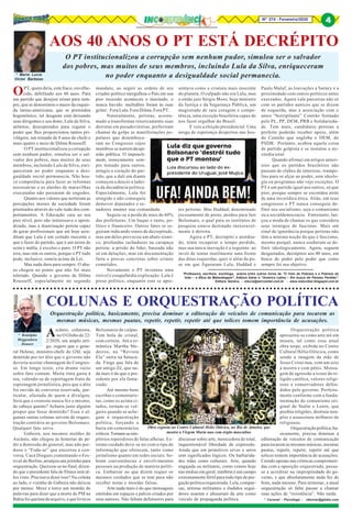 8Nº 274 - Fevereiro/2020 44
* Maria Lucia
Victor Barbosa
AOS 40 ANOS O PT ESTÁ DECRÉPITO
OPT, quem diria, está fraco, envelhe-
cido, debilitado aos 40 anos. Para
um partido que desejou reinar para sem-
pre, que se denominou o maior da esquer-
da latino-americana, que se pretendeu
hegemônico, tal desgaste está deixando
seus dirigentes e seu dono, Lula da Silva,
atônitos, desesperados para regatar o
poder que lhes proporcionou tantos pri-
vilégios, um reinado de 8 anos do chefe e
mais quatro e meio de Dilma Rousseff.
O PT institucionalizou a corrupção
sem nenhum pudor, simulou ser o sal-
vador dos pobres, mas muitos de seus
membros, incluindo Lula da Silva, enri-
queceram no poder enquanto a desi-
gualdade social permanecia. Não hou-
ve competência para fazer as reformas
necessárias e os alardes de maravilhas
executadas não passaram de engodos.
Quanto aos valores que norteiam as
percepções morais da sociedade foram
pisoteados através do vale-tudo dos com-
portamentos. A Educação caiu ao seu
pior nível, pois não interessava o apren-
dizado, mas a doutrinação petista capaz
de gerar profissionais que até hoje acre-
ditam que Lula é um coitado inocente e
que o fazer do partido, que é um misto de
seita e máfia, é excelso e puro. O PT não
erra, mas sim os outros, porque o PT tudo
pode, inclusive, estaria acima da Lei.
Mas nada dura para sempre. O abu-
so chegou ao ponto que não foi mais
tolerado. Quando o governo de Dilma
Rousseff, especialmente no segundo
O PT institucionalizou a corrupção sem nenhum pudor, simulou ser o salvador
dos pobres, mas muitos de seus membros, incluindo Lula da Silva, enriqueceram
no poder enquanto a desigualdade social permanecia.
mandato, ao seguir as ordens de seu
criador político mergulhou o País em sua
pior recessão aconteceu o inusitado, o
nunca havido: multidões foram às ruas
gritar: Fora Lula. Fora Dilma, Fora PT.
Naturalmente, petistas, acostu-
mado a transformar retoricamente suas
derrotas em pseudovitórias, preferiram
chamar de golpe as manifestações po-
pulares que desemboca-
ram no Congresso cujos
membros se nutremdaopi-
nião pública. O impeach-
ment, ironicamente sem-
pre tentado para outros,
atingiu o coração do par-
tido, que a dali em diante
começou a descer a ladei-
ra da decadência política.
Especialmente, Lula foi
atingido e não conseguiu
demover deputados e se-
nadores manter sua comandada.
Seguiu-se a perda de mais de 60%
das prefeituras. Um baque e tanto, po-
lítico e financeiro. Outros fatos se se-
guiram indicando sinais de decrepitude,
mas um deles provocou um abalo sísmi-
co, profundas rachaduras na carapaça
petista: a prisão do líder, baseada não
só em delações, mas em documentação
farta e provas concretas sobre crimes
cometidos.
Novamente o PT inventou uma
risível e estapafúrdia explicação: Lula é
preso político, enquanto este se apre-
sentava como a criatura mais inocente
do planeta. O culpado não era Lula, mas
o então juiz Sérgio Moro, hoje ministro
da Justiça e da Segurança Pública, um
magistrado de rara coragem e compe-
tência, uma exceção brasileira capaz de
nos fazer orgulhar do Brasil.
E veio a eleição presidencial. Uma
nesga de esperança despertou nas hos-
tes petistas. Mas Haddad, denominado
jocosamente de poste, perdeu para Jair
Bolsonaro, o qual para os institutos de
pesquisa estava destinado inexoravel-
mente à derrota.
Agora o PT, decrépito e atordoa-
do, tenta recuperar o tempo perdido,
mas sua única inovação é a seguinte: ao
invés de tentar inutilmente uma frente
das ditas esquerdas, quer ir além da po-
se em que figuraram Lula, Haddad e
Paulo Maluf, as louvações a Sarney e a
proximidade com outros políticos antes
execrados. Agora vale parcerias não só
com os partidos nanicos que se dizem
de esquerda, mas a associação com o
antes “horripilante” Centrão formado
pelo PL, PP, DEM, PRB e Solidarieda-
de. Tem mais, candidatos petistas a
prefeito poderão receber apoio, além
do Centrão que engloba o DEM, do
PSDB. Portanto, acabou aquela coisa
de partido golpista e se instalou a mi-
xórdia total.
Quando afirmei em artigos anteri-
ores que os partidos brasileiros não
passam de clubes de interesse, trampo-
lins para se alçar ao poder, sem ideolo-
gia ou programas não vejo exceções. O
PT é um partido igual aos outros, só que
pior, porque sempre se escondeu atrás
de uma inverídica ética. Aliás, em seus
congressos o PT nunca conseguiu de-
finir seu socialismo, seja o comunismo
ou a socialdemocracia. Entretanto, lan-
çou a moda de chamar os que considera
seus inimigos de fascistas. Mais um
sinal de ignorância porque petistas não
têm a mínima noção do que é fascismo,
mesmo porquê, nunca souberam se de-
finir ideologicamente. Agora, seguem
desgastados, decrépitos aos 40 anos, em
busca do poder pelo poder que como
sempre foi seu objetivo.
*Professora, escritora, socióloga, autora entre outros livros de "O Voto da Pobreza e a Pobreza do
Voto – a Ética da Malandragem", Editora Zahar e "América Latina – Em busca do Paraíso Perdido",
Editora Saraiva. - mlucia@sercomtel.com.br - www.maluvibar.blogspot.com.br
○ ○ ○ ○ ○ ○ ○ ○ ○ ○ ○ ○ ○ ○ ○ ○ ○ ○ ○ ○ ○ ○ ○ ○ ○ ○ ○ ○ ○ ○ ○ ○ ○ ○ ○ ○ ○ ○ ○ ○ ○ ○ ○ ○ ○ ○ ○ ○ ○ ○ ○ ○ ○ ○ ○ ○ ○ ○ ○ ○ ○ ○ ○ ○ ○ ○ ○ ○ ○ ○ ○ ○ ○ ○ ○ ○ ○ ○ ○ ○ ○ ○ ○ ○ ○ ○ ○ ○
* Rodolpho
Heggendorn
Donner
* Coronel - Psicólogo - rdonner@globo.com
Ascânio, colunista,
no O Globo de 22/
2/2020, em amplo arti-
go, sugere que o gene-
ral Heleno, ministro-chefe do GSI, seja
demitido por ter dito que o governo não
deveria aceitar chantagem do Congres-
so. Em longo texto, cria drama vazio
sobre fato comum. Muita tinta gasta à
toa, valendo-se de reportagem fruto de
espionagem jornalística, pois que o dito
foi ouvido de conversa reservada, par-
ticular, afastada de quem a divulgou.
Será que o cronista nunca fez o mesmo,
de cabeça quente? Acharia justo alguém
propor que fosse demitido? Essa e al-
gumas outras colunas servem de orques-
tração contrária ao governo Bolsonaro.
Qualquer fato serve.
Gabeira, nos mesmos moldes de
Ascânio, não chegou às histerias de pe-
dir a demissão do general, mas não per-
doou o “Foda-se” que encerrou a con-
versa. Cacá Diegues comentando o Fes-
tival de Berlim, arranjou um jeitinho para
orquestração. Queixou-se no final, dizen-
do que o presidente fala de filmes sem tê-
los visto. Precisava dizer isso? Na coluna
ao lado, o vizinho de Gabeira não deixou
por menos. Mexe e torce um montão de
palavras para dizer que a morte do PM na
Bahia foi queima de arquivo, e que livra os
COLUNAS E ORQUESTRAÇÃO POLÍTICA
Orquestração política, basicamente, precisa dominar a editoração de veículos de comunicação para tocarem as
mesmas músicas, mesmas pautas, repetir, repetir, repetir até que tolices tomem importância de acusações.
Bolsonaros de culpas.
Tem bola de cristal,
com certeza. Até a ro-
mântica Martha Me-
deiros, na “Revista
Ela” entra na batuca-
da. Finge que fala de
um amigo Zé, que na-
da mais é do que o pre-
sidente por ela fanta-
siado.
Até mesmo bons
escribas e comentaris-
tas, como os acima ci-
tados, tornam-se vul-
gares quando se ache-
gam à orquestração
política, forçando a
barra em comentários
críticos.Tornam-sesim-
plórios repetidores de falas alheias. Ex-
tremo cuidado deve-se ter com o tipo de
informação que oferecem, tanto como
jornalismo quanto em redes sociais. So-
bram conveniências e envolvimentos
pessoais na produção de matéria políti-
ca. Embarcar no que dizem requer os
mesmos cuidados que se tem para não
receber notas e moedas falsas.
Arte nada mais é do que mensagens
emitidas em espaços e palcos criados por
seus autores. Não faltam defensores para
discursar sobre arte, merecedora de total,
inquestionável liberdade de expressão.
Ainda que em primitivos uivos e urros
sem significados lógicos. Ou barbarida-
des tidas como culturais. Arte, quando
engajada ou militante, como vemos hoje
nas mídias em geral, também é um campo
extremamente fértil para todo tipo de pre-
gação política orquestrada. Lula, compar-
sas, artistas militantes e iludidos segui-
dores usaram e abusaram da arte como
veículo de propaganda política.
Orquestração política
apresenta-se como arte até em
museu, tal como essa atual
obra torpe, exibida no Centro
Cultural Hélio Oiticica, como
sendo a imagem da mãe de
Jesus Cristo nua, com um seio
à mostra e com pênis. Mensa-
gem de agressão a ícone da re-
ligião católica, valores religi-
osos e conservadores defen-
didos pelo governo. Perfeita-
mente conforme com a funda-
mentação do comunismo ori-
ginal de Stalin e Lenin, que
proibiu religiões, destruiu tem-
plos e assassinou milhares de
religiosos.
Orquestraçãopolítica,ba-
sicamente, precisa dominar a
editoração de veículos de comunicação
para tocarem as mesmas músicas, mesmas
pautas, repetir, repetir, repetir até que
tolices tomem importância de acusações.
Crendo apenas nas crônicas comprometi-
das com a oposição orquestrada, passa-
se a acreditar na impropriedade do go-
verno, e que absolutamente nada fez de
bom, nada mesmo. Para terminar, a atual
orquestração só falta passar a chamar
suas ações de “resistência”. Não tarda.
Obra exposta no Centro Cultural Helio Oiticica, no Rio de Janeiro, que
mostra a Virgem Maria nua com órgão masculino
 
