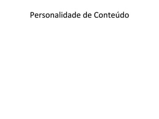 Personalidade de Conteúdo 