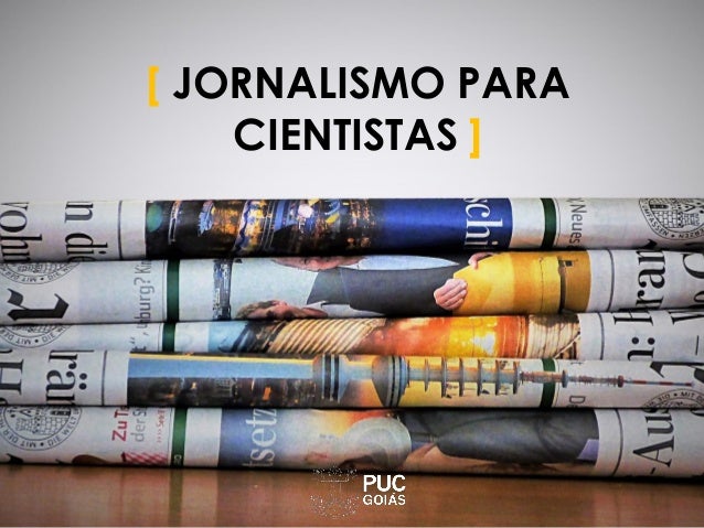 Resultado de imagem para Sobre cientistas e jornalistas
