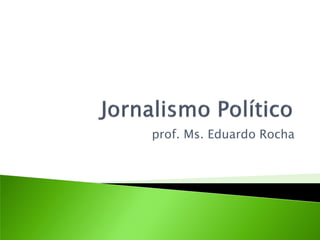 prof. Ms. Eduardo Rocha
 