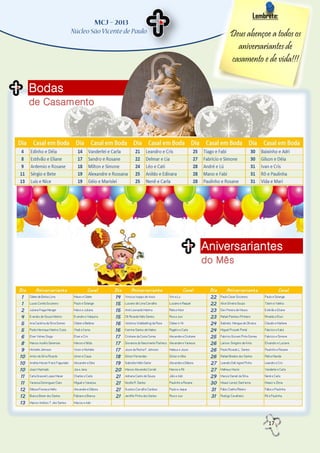 17
Bodas
de Casamento
Aniversariantes
do Mês
Lembrete:
Deus abençoe a todos os
aniversariantes de
casamento e de vida!!!
 