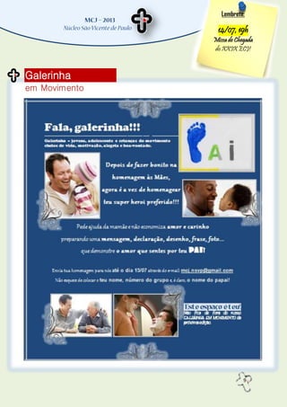 9
Galerinha
em Movimento
Lembrete:
14/07, 19h
Missa de Chegada
do XXIX ECJ!
 