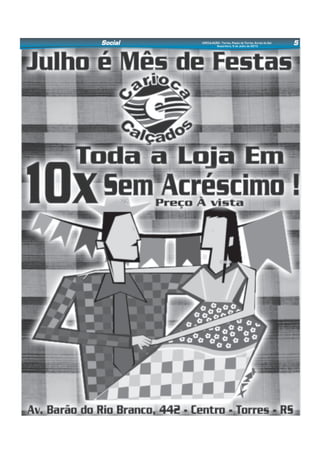 5CIRCULAÇÃO - Torres, Passo de Torres, Arroio do Sal
Sexta-feira, 5 de Julho de 2013
Social
 