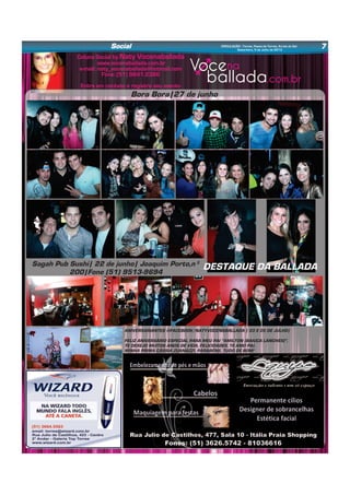 7CIRCULAÇÃO - Torres, Passo de Torres, Arroio do Sal
Sexta-feira, 5 de Julho de 2013
Social
 