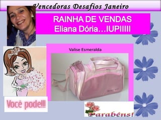 Vencedoras Desafios Janeiro 