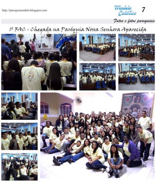 http://paroquiamodelo.blogspot.com                          7
                                            Fatos e fotos paroquiais
     1º FAC - Chegada na Paróquia Nossa Senhora Aparecida
 